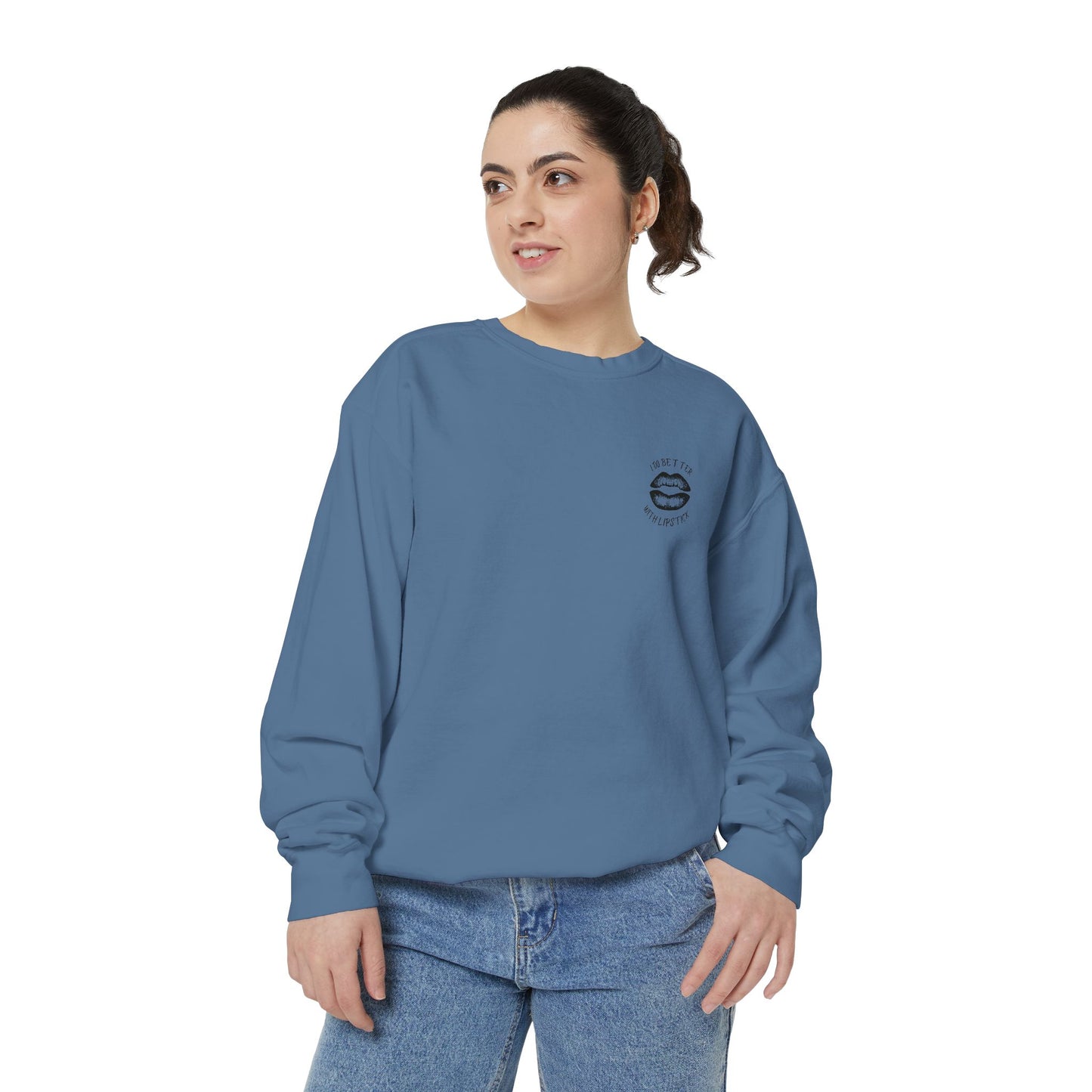 I Do Better With Lipstick Empowered Glamorous Unisex Sweatshirt - Gift