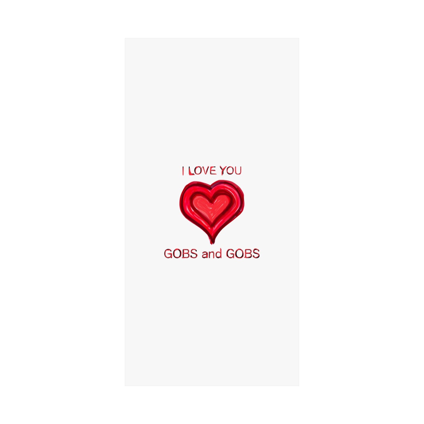 Heart I Love You Gobs and Gobs Matte Vertical Poster Wall Art, Framable Love Print, Romantic Home Decor Gift for Anniversary, Valentine's