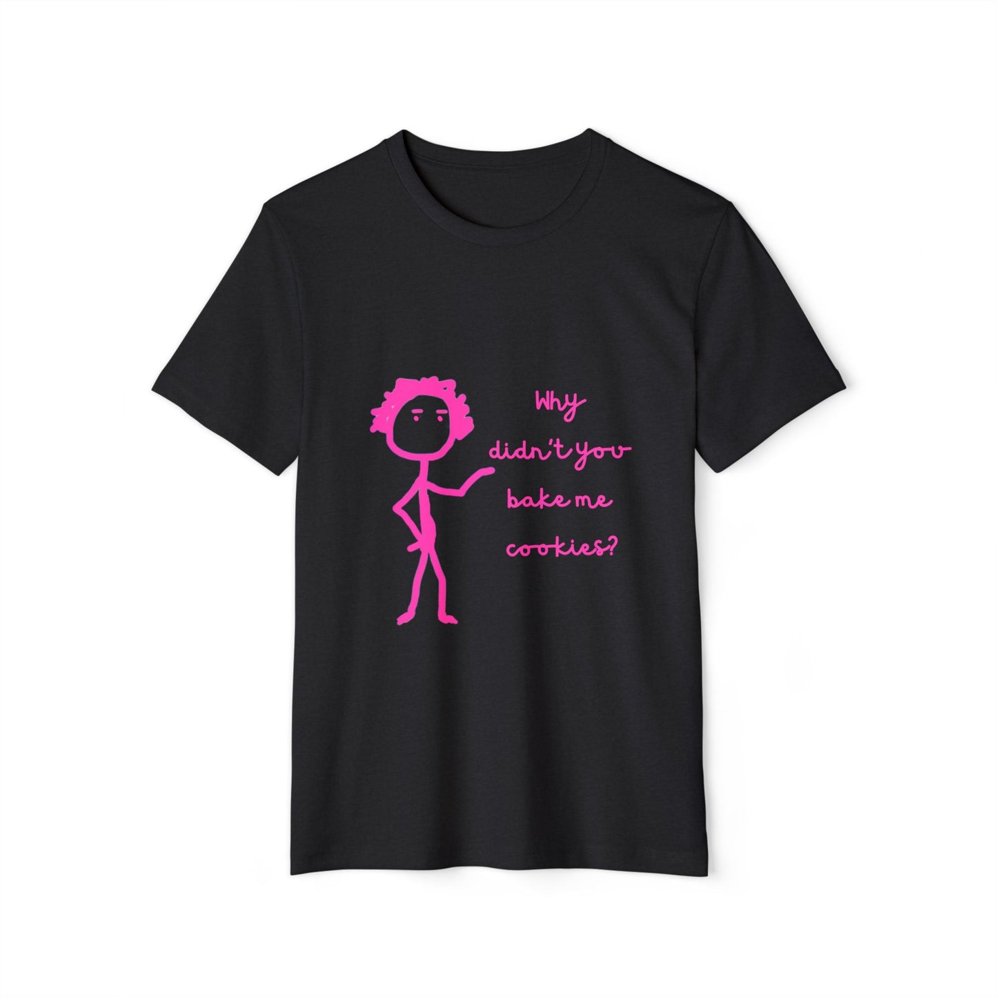 Bake Me Cookies Unisex, Recycled Organic T-Shirt - Funny Baking Tee, Sustainable Fashion, Eco-Friendly Apparel, Comfy Cotton Clothing