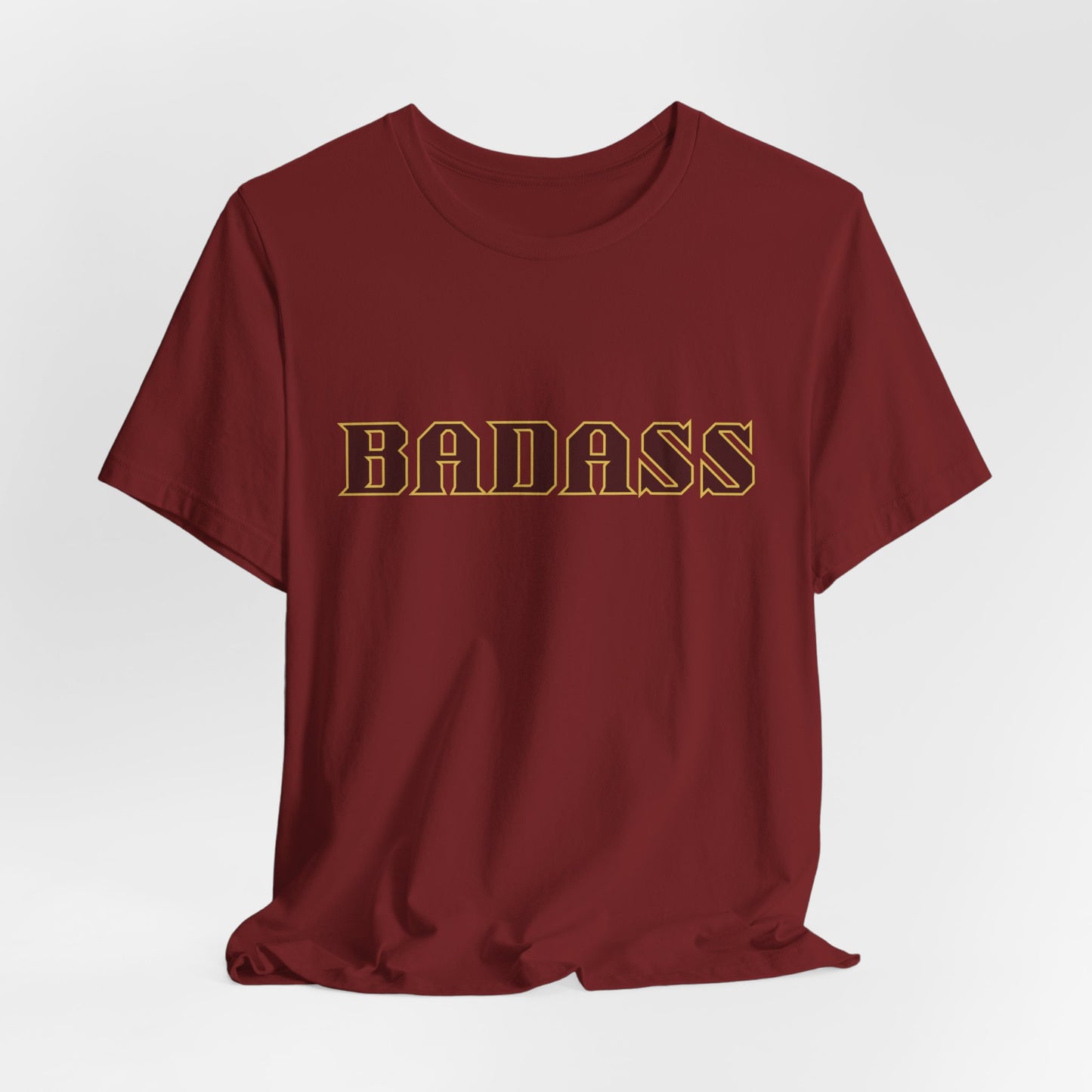 Badass Unisex Tee - Bold Gender Neutral Funny Attitude Shirt