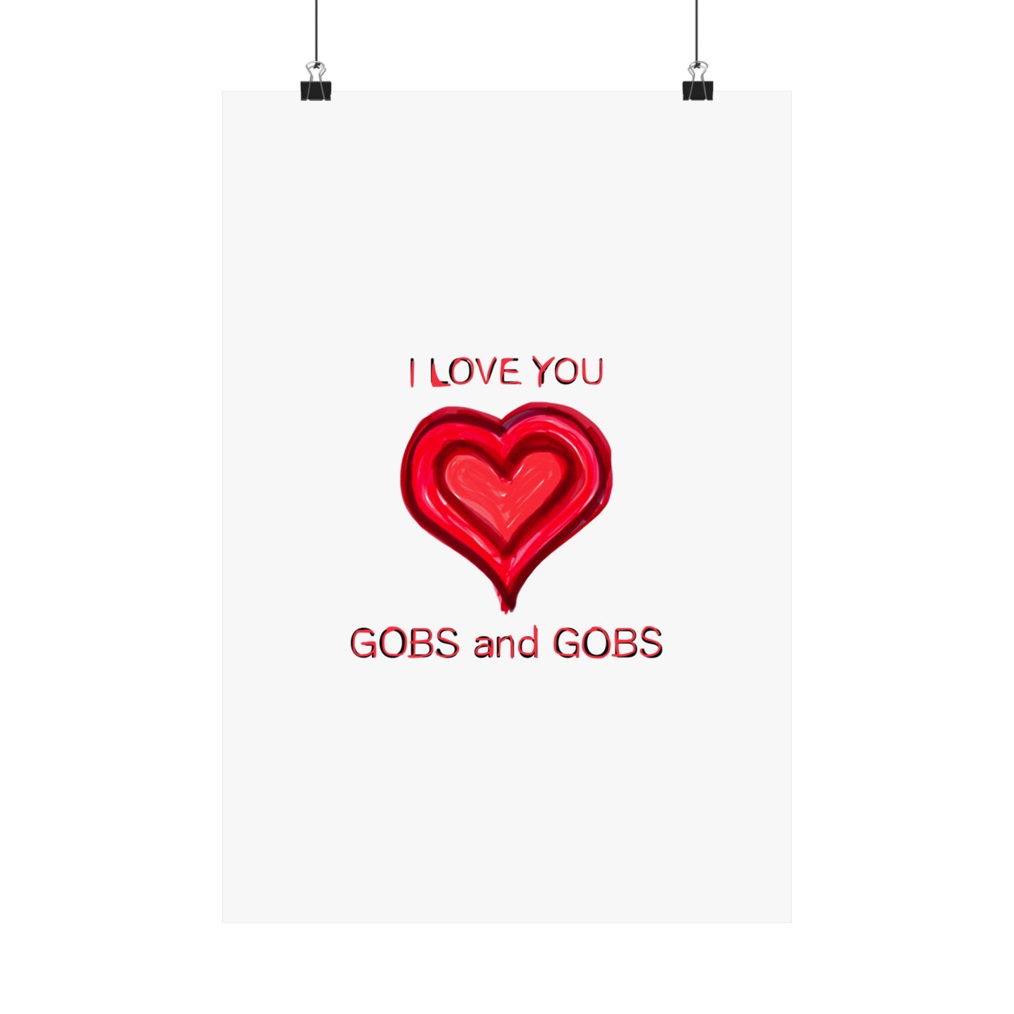 Heart I Love You Gobs and Gobs Matte Vertical Poster Wall Art, Framable Love Print, Romantic Home Decor Gift for Anniversary, Valentine's