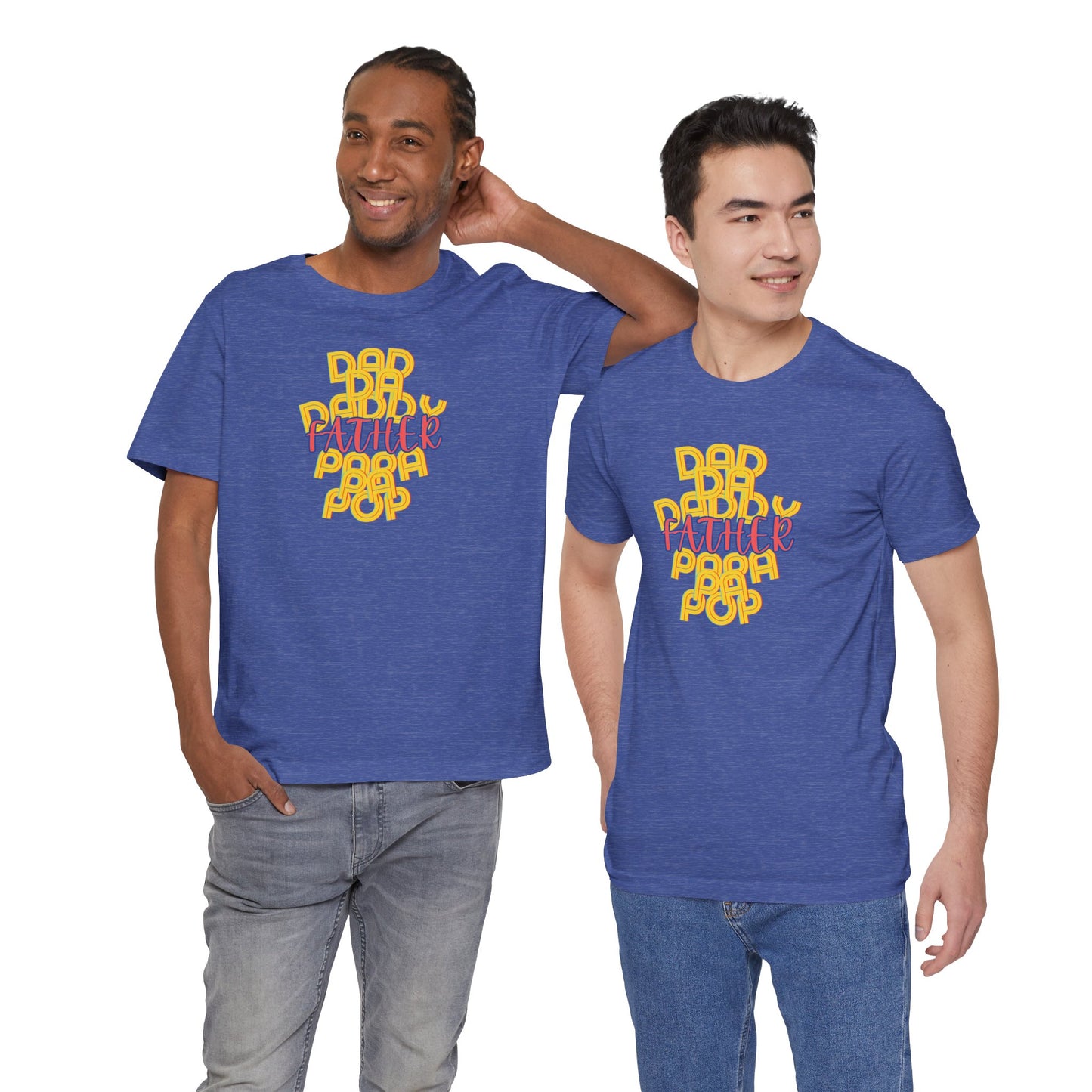 Father Unisex Tee - Dad Da Daddy Pop Pa Papa, Fathers Day Gifts