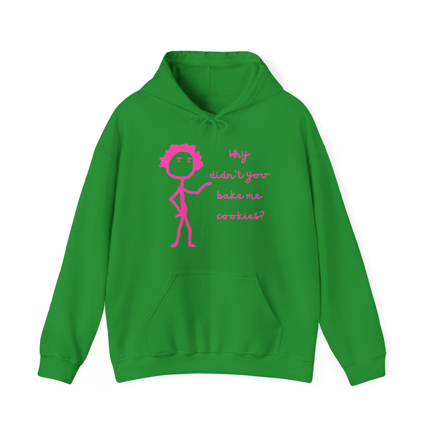 Why Didnt You Bake Me Cookies Unisex Heavy Blend™ Hooded Sweatshirt, funny shirts, hoodie, gift, friends, gender neutral, men, women, youths