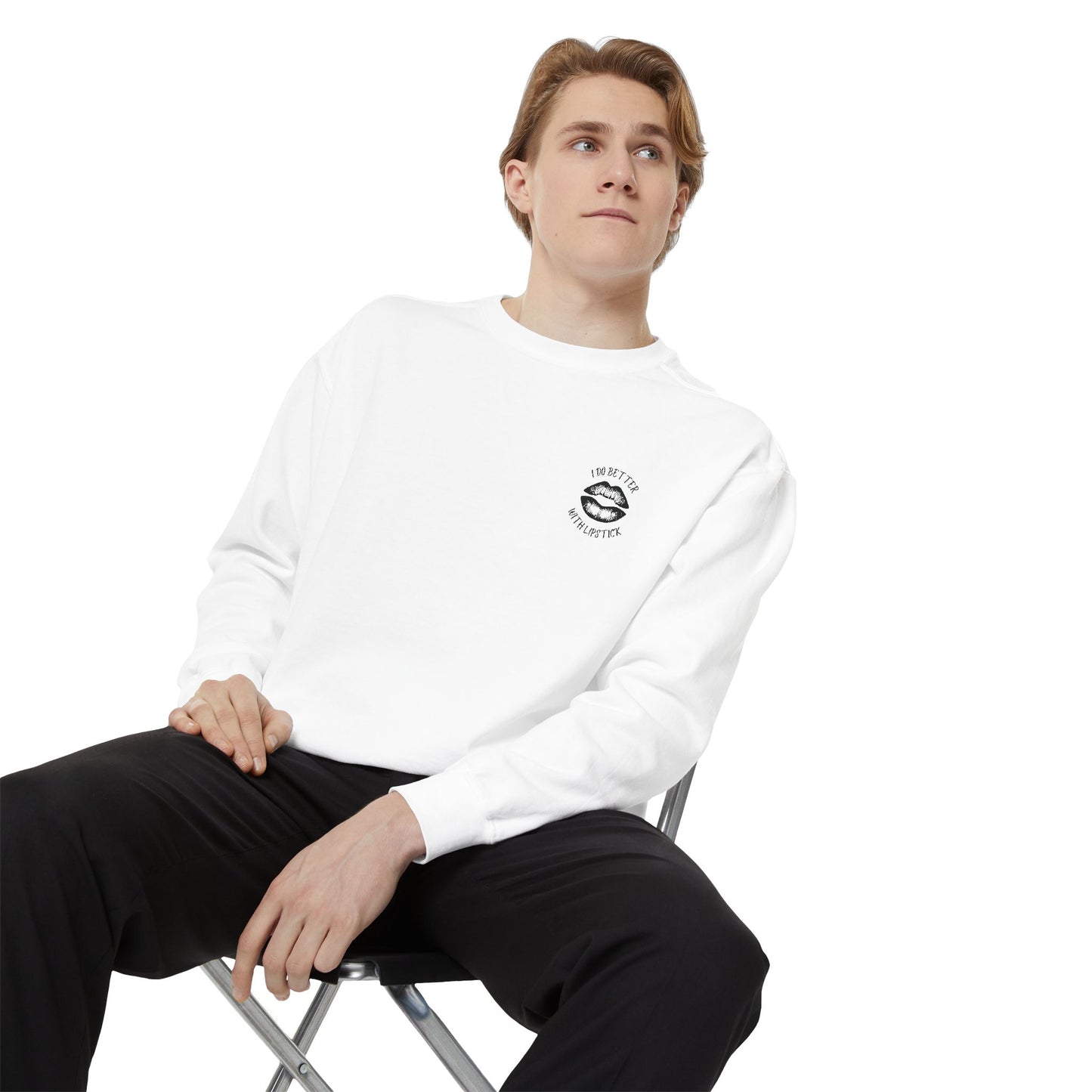I Do Better With Lipstick Empowered Glamorous Unisex Sweatshirt - Gift