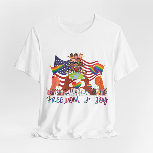 Freedom & Joy Unisex Tee, America, Inclusion, Equality, Love, Pride, Flag, Election, Gift, Comfy, Soft, Casual, Gender Neutral, Short Sleeve