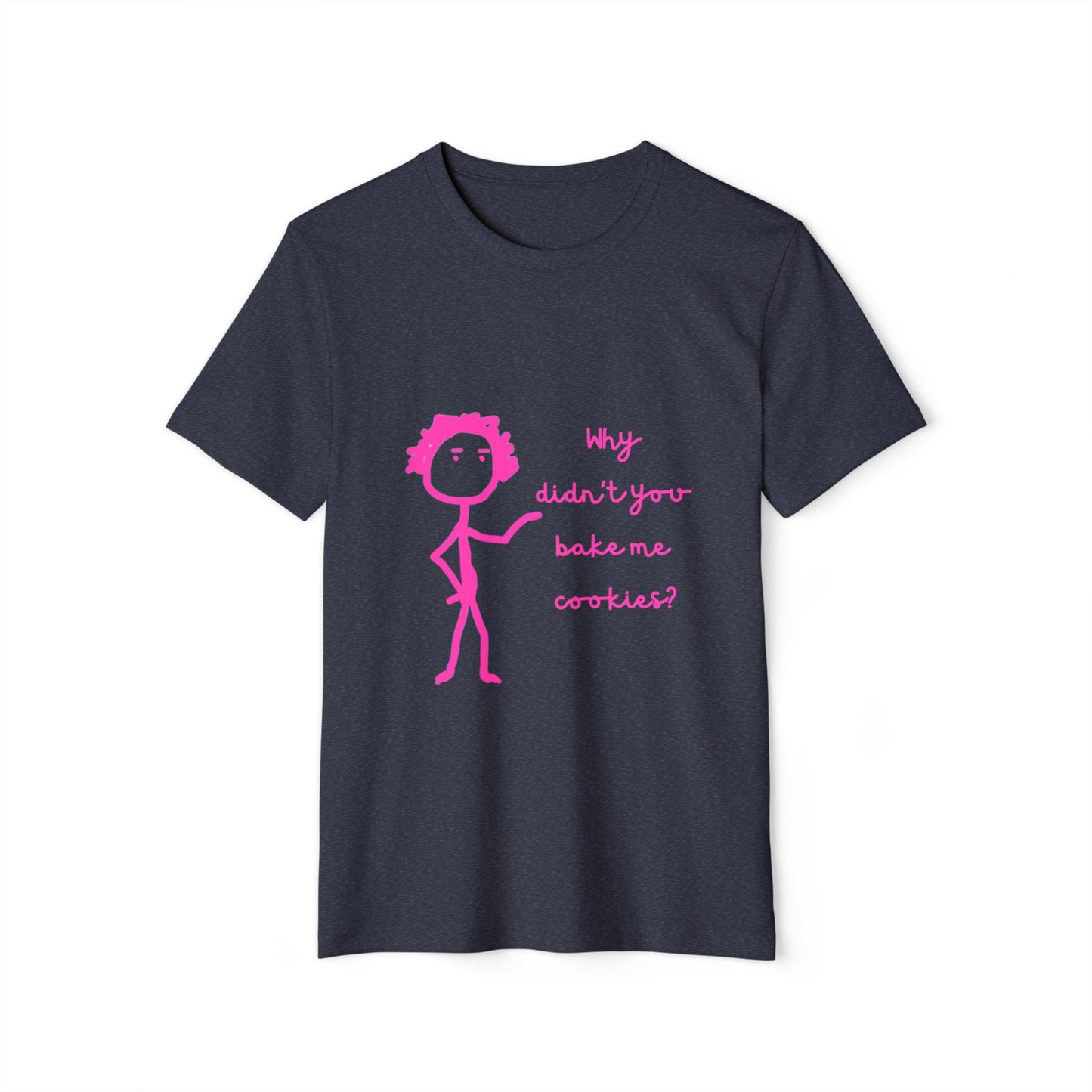 Bake Me Cookies Unisex, Recycled Organic T-Shirt - Funny Baking Tee, Sustainable Fashion, Eco-Friendly Apparel, Comfy Cotton Clothing