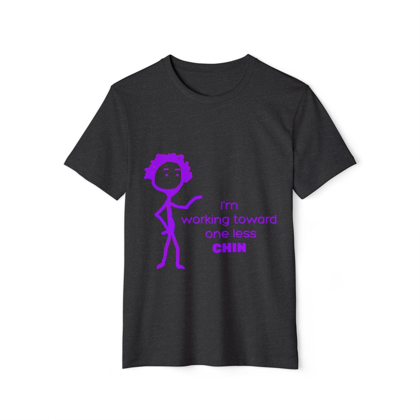 One Less Chin Eco-Friendly Tee, Recycled Organic Shirt, Unisex Upcycled Top, Funny Fitness Quote Apparel, Sustainable