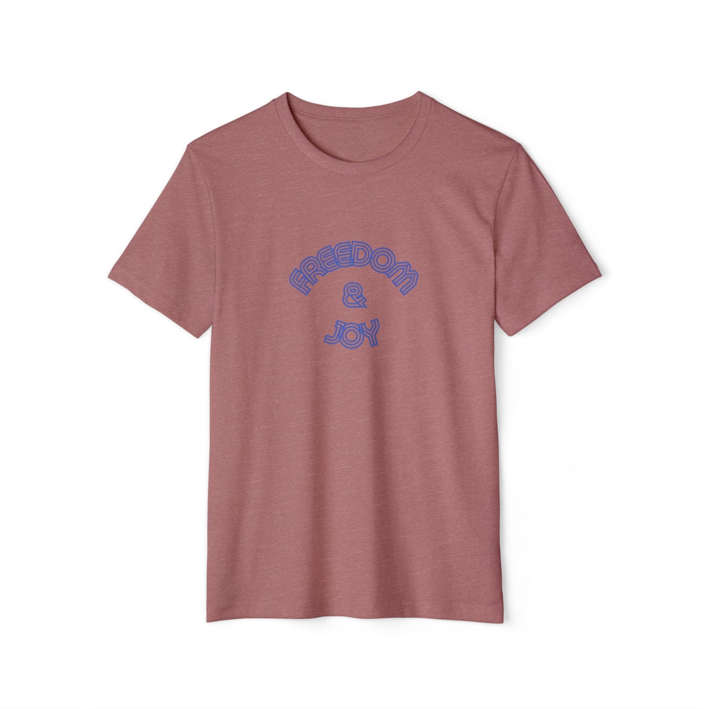 Freedom and Joy Unisex Recycled T-Shirt, Eco-Friendly Tee, Sustainable Clothing, Happy Graphic Shirt, Gender Neutral Fashion