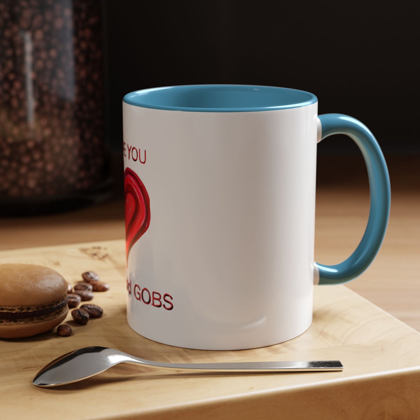 Coffee Mug - Heart I Love You Gobs and Gobs - Romantic Valentine's Day Tea Cup - Family Love