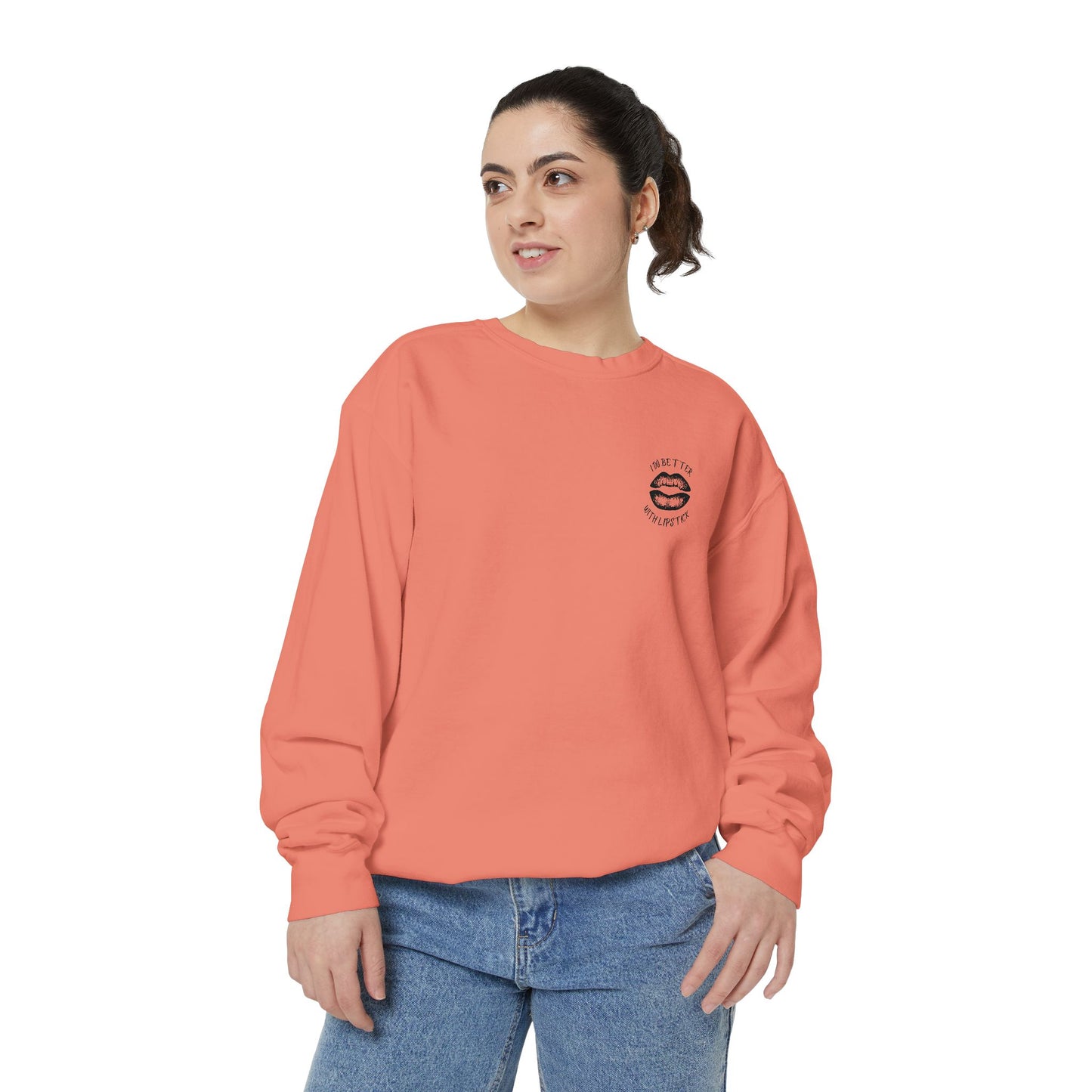 I Do Better With Lipstick Empowered Glamorous Unisex Sweatshirt - Gift