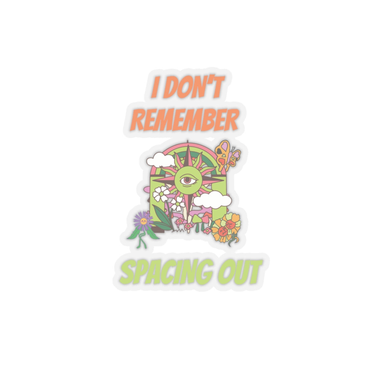 I Dont Remember Spacing Out Kiss Cut Stickers, funny, personality, lifestyle, gender neutral, gift, birthday, decorate, transparent or white