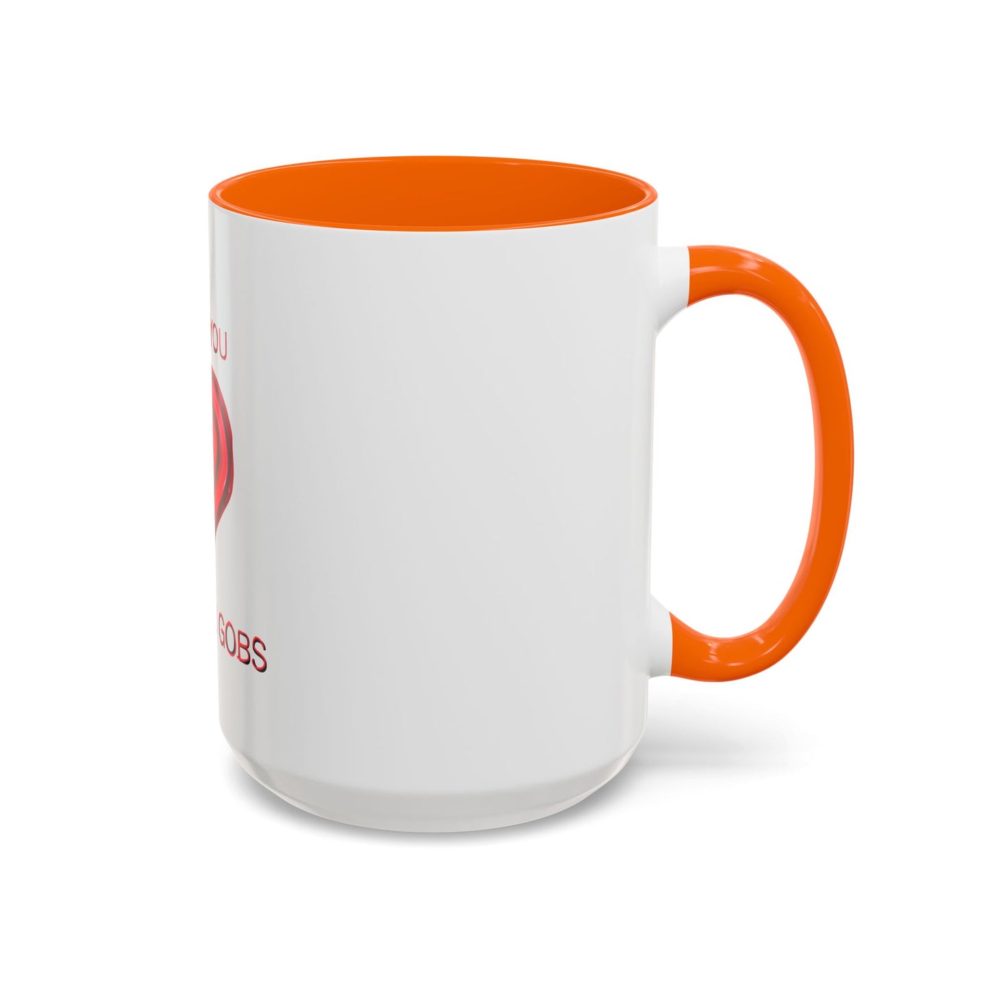 Coffee Mug - Heart I Love You Gobs and Gobs - Romantic Valentine's Day Tea Cup - Family Love