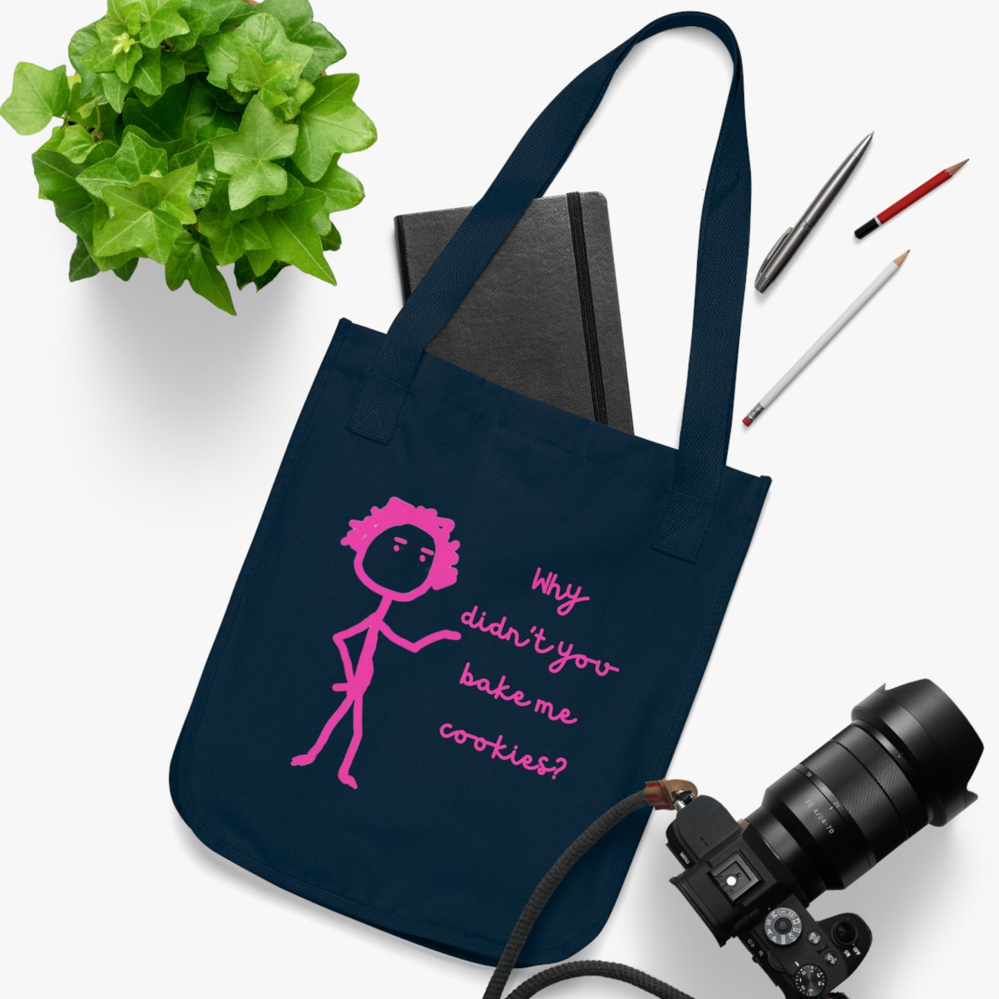 Why Didnt You Bake Me Cookies Organic Canvas Tote Bag, Funny, Gender Neutral, Women, Men, Kids, Gifts, Groceries, Shopping, Books, Eco