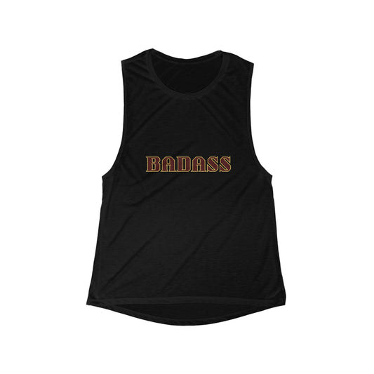 Badass Women's Flowy Scoop Muscle Tank, empowered, strong, bold, confident, attitude, exercise, workout, mom, friends, sleeveless, birthday
