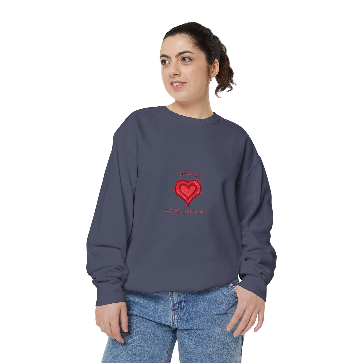 Heart I Love You Gobs and Gobs Unisex Sweatshirt
