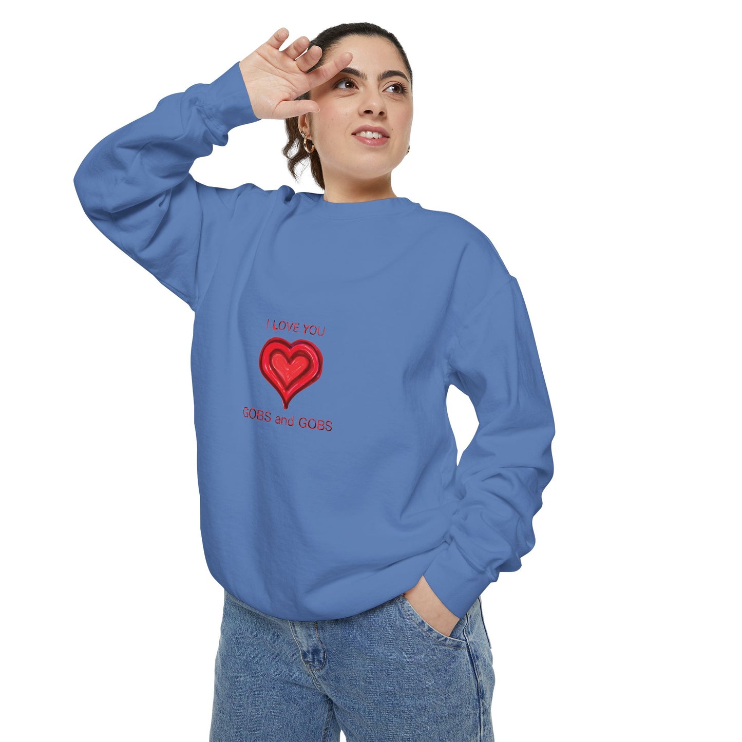 Heart I Love You Gobs and Gobs Unisex Sweatshirt