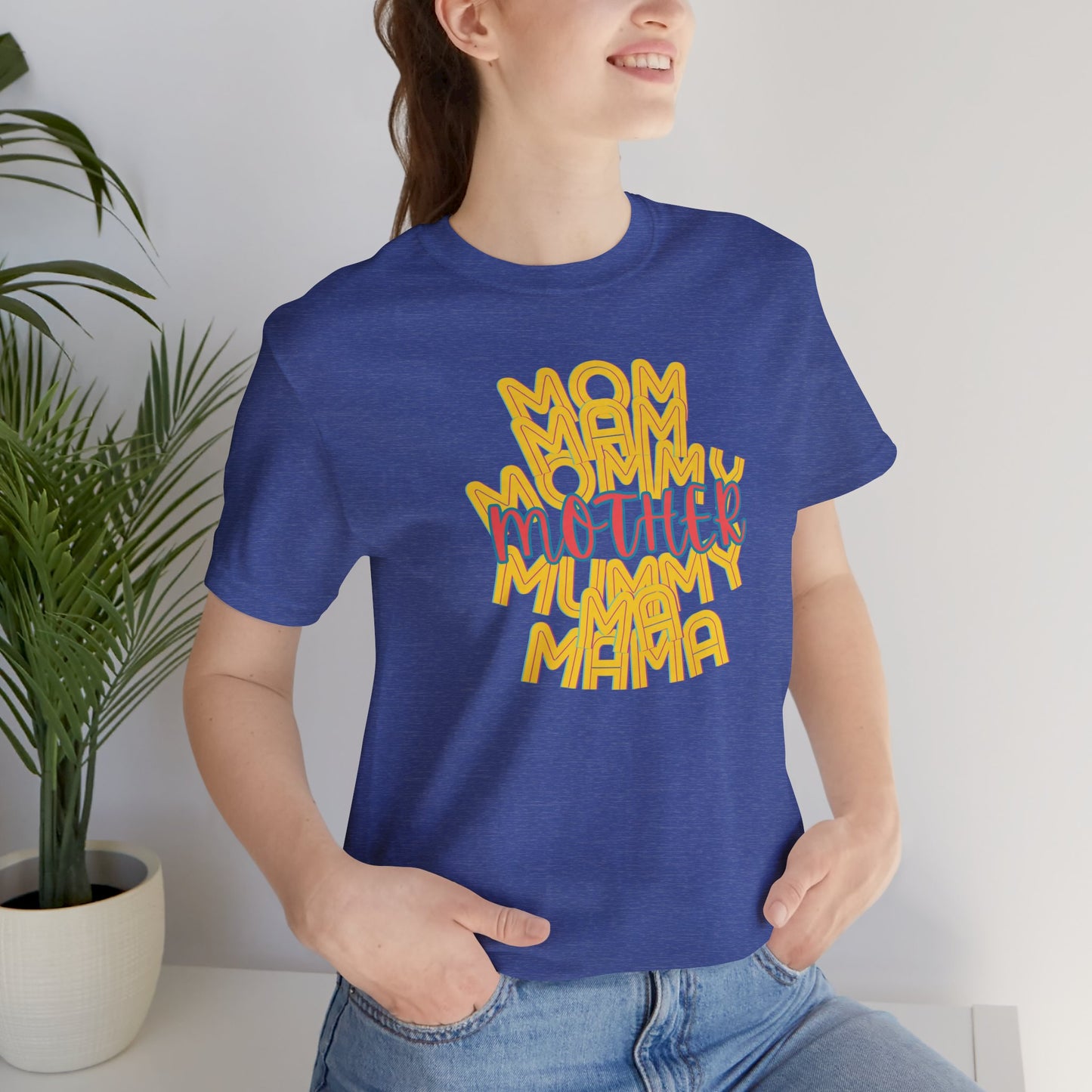 Mother Unisex Tee, Mom Mommy Ma Mam Mama Mummy, Love, Mothers Day, Gifts for Women, Comfy, Soft, Gender Neutral, Short Sleeves