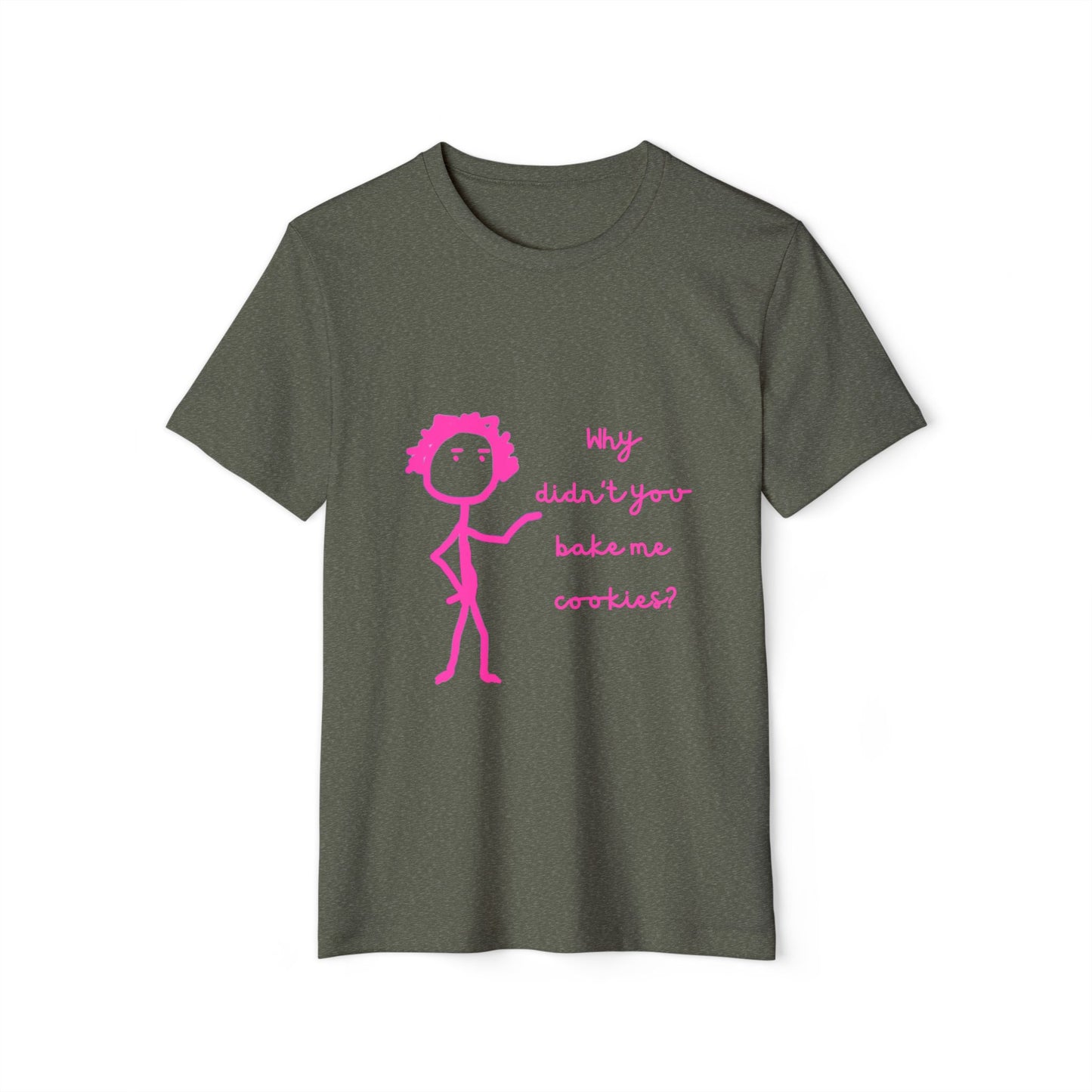 Bake Me Cookies Unisex, Recycled Organic T-Shirt - Funny Baking Tee, Sustainable Fashion, Eco-Friendly Apparel, Comfy Cotton Clothing