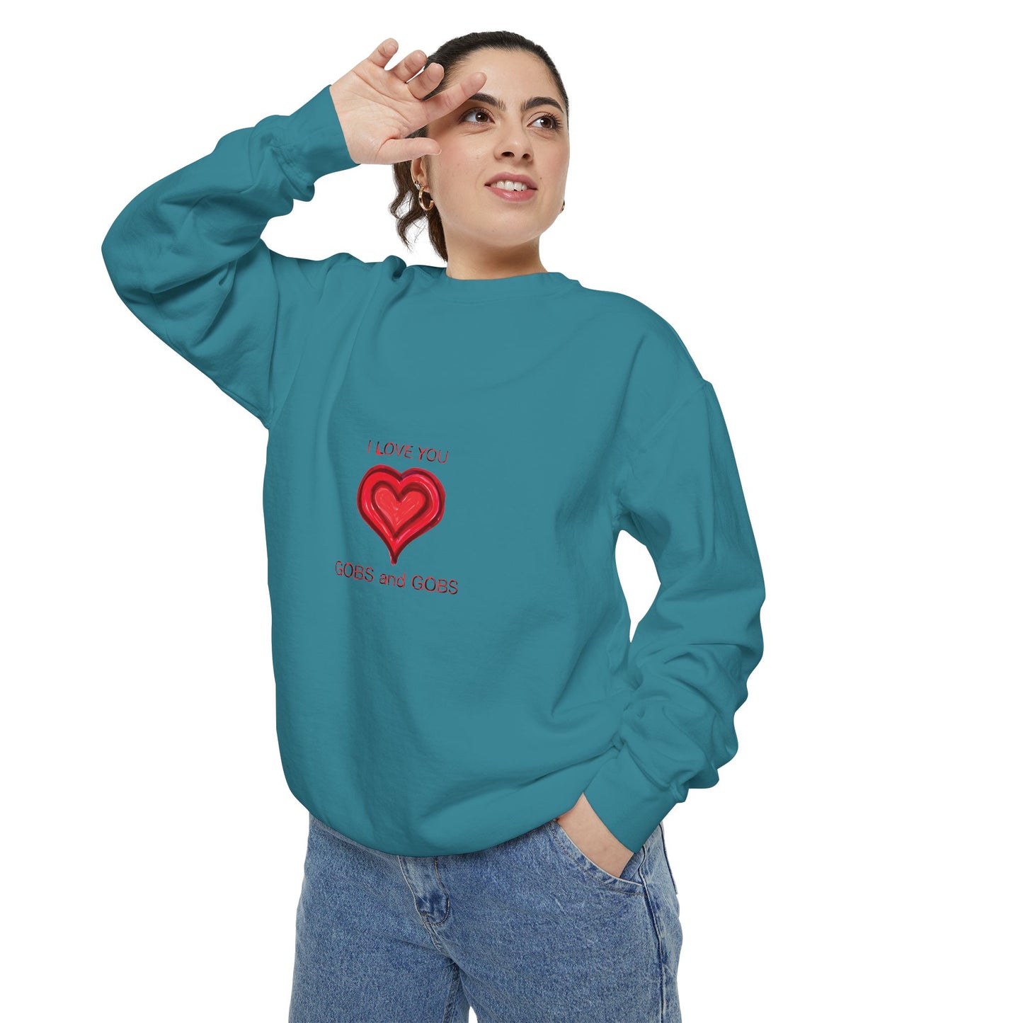 Heart I Love You Gobs and Gobs Unisex Sweatshirt