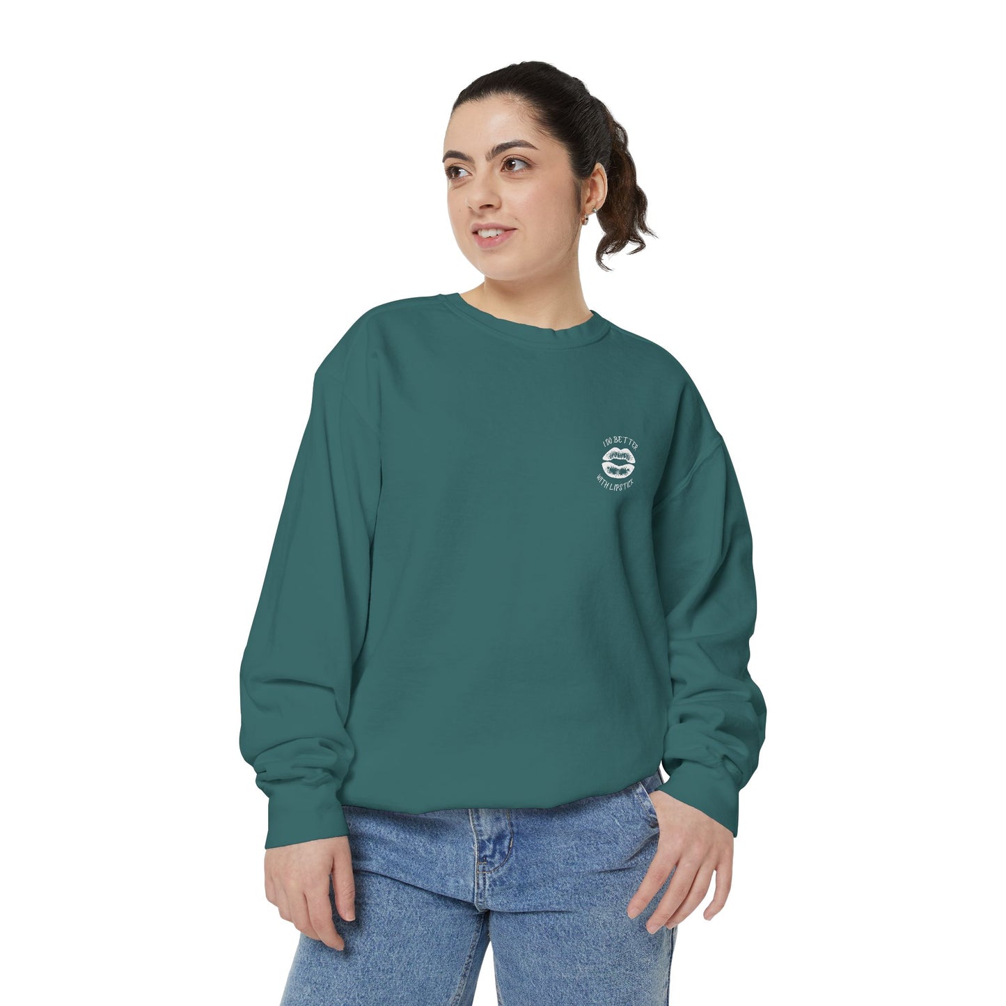 I Do Better With Lipstick Empowered Glamorous Unisex Sweatshirt - Gift