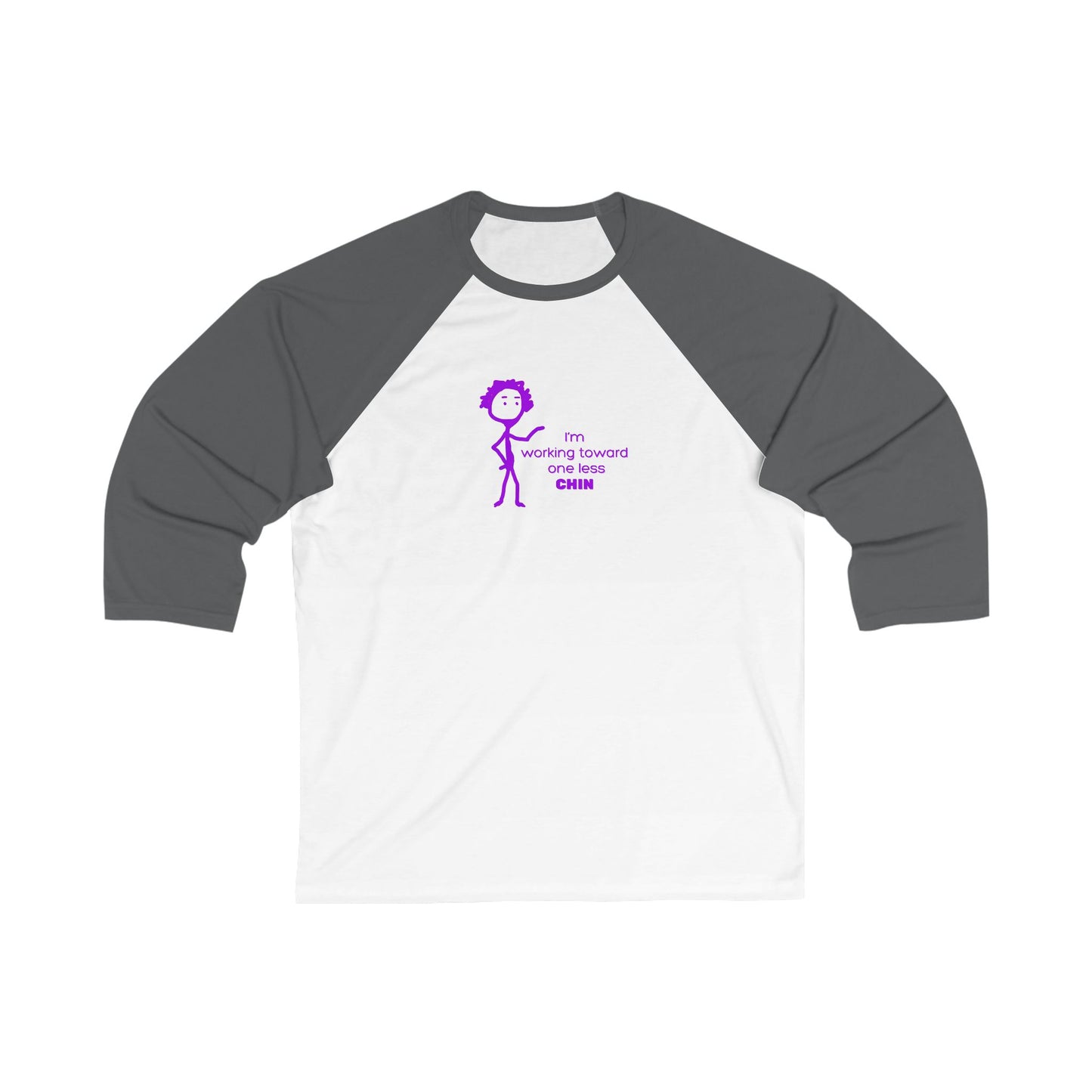 Im Working Toward One Less Chin Unisex 3\4 Sleeve Baseball Tee, funny, diet, gender neutral, gift, women men friends, Christmas birthday