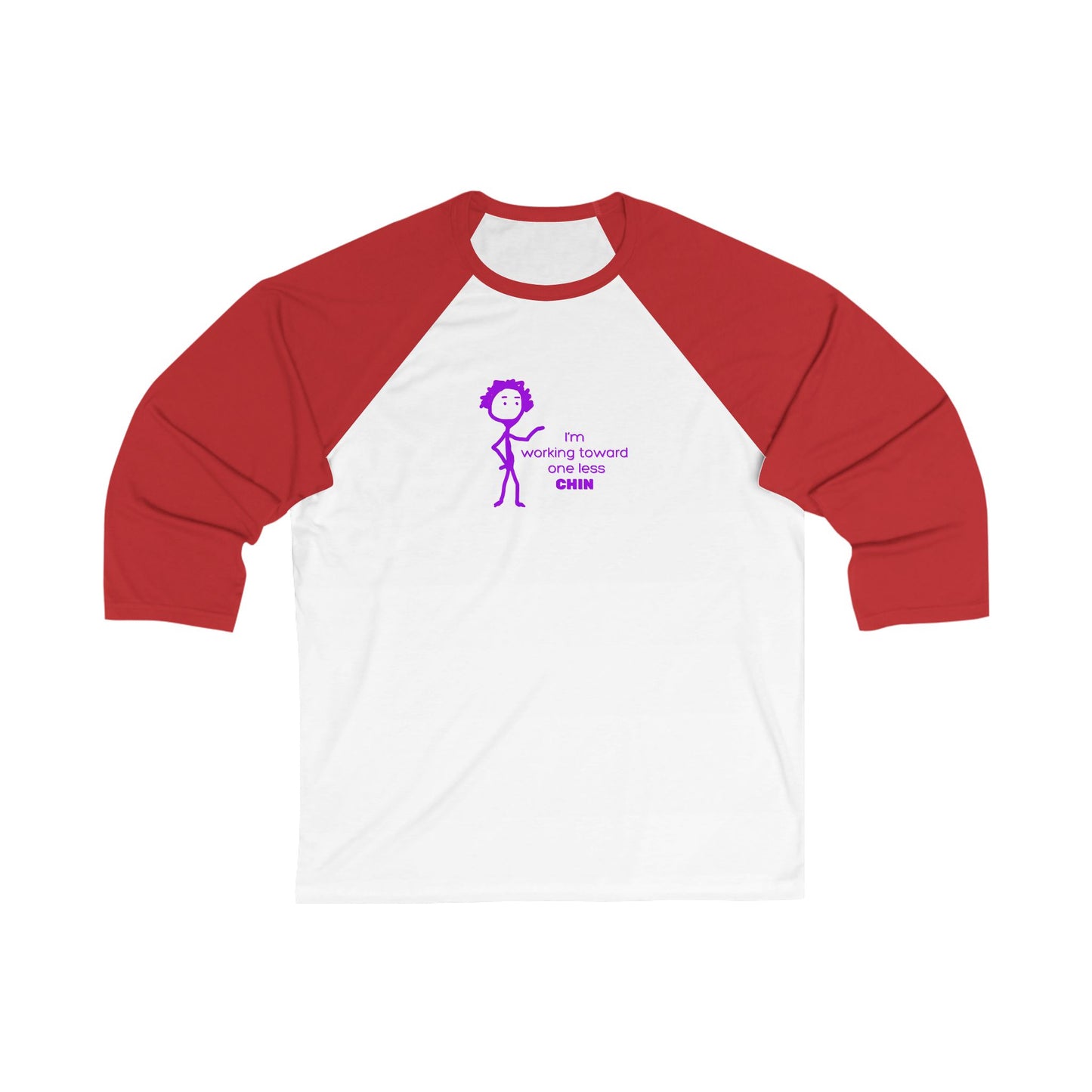 Im Working Toward One Less Chin Unisex 3\4 Sleeve Baseball Tee, funny, diet, gender neutral, gift, women men friends, Christmas birthday