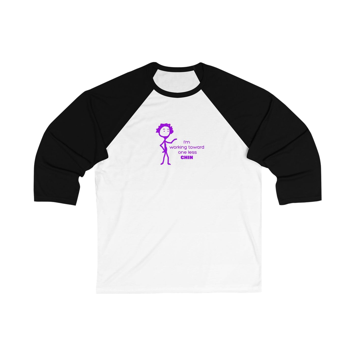 Im Working Toward One Less Chin Unisex 3\4 Sleeve Baseball Tee, funny, diet, gender neutral, gift, women men friends, Christmas birthday