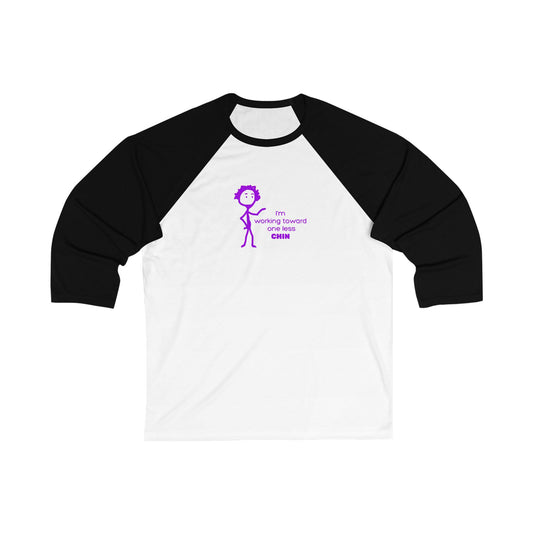 Im Working Toward One Less Chin Unisex 3\4 Sleeve Baseball Tee, funny, diet, gender neutral, gift, women men friends, Christmas birthday