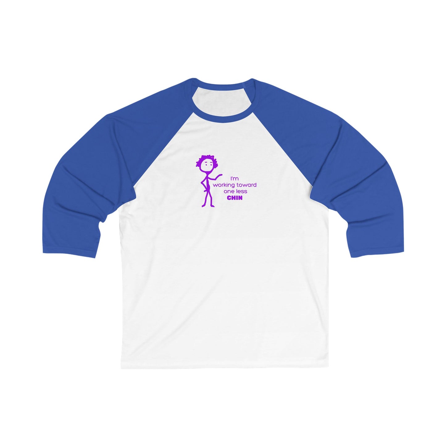 Im Working Toward One Less Chin Unisex 3\4 Sleeve Baseball Tee, funny, diet, gender neutral, gift, women men friends, Christmas birthday