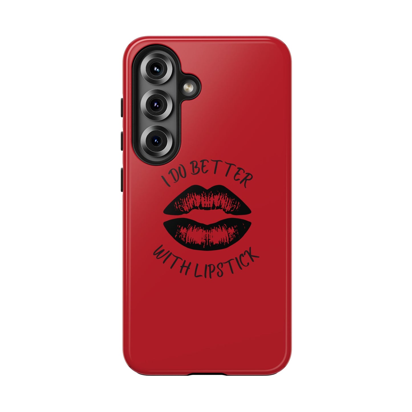 Red I Do Better With Lipstick Tough Phone Cases, Protective Phone Covers, Personalized Cell Phone Accessories, Stylish Phone Protectors