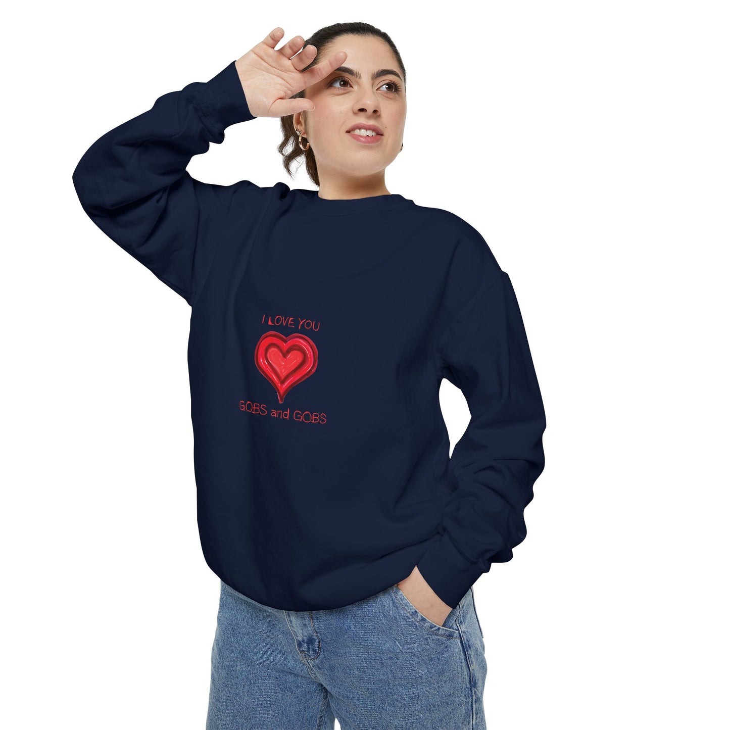 Heart I Love You Gobs and Gobs Unisex Sweatshirt