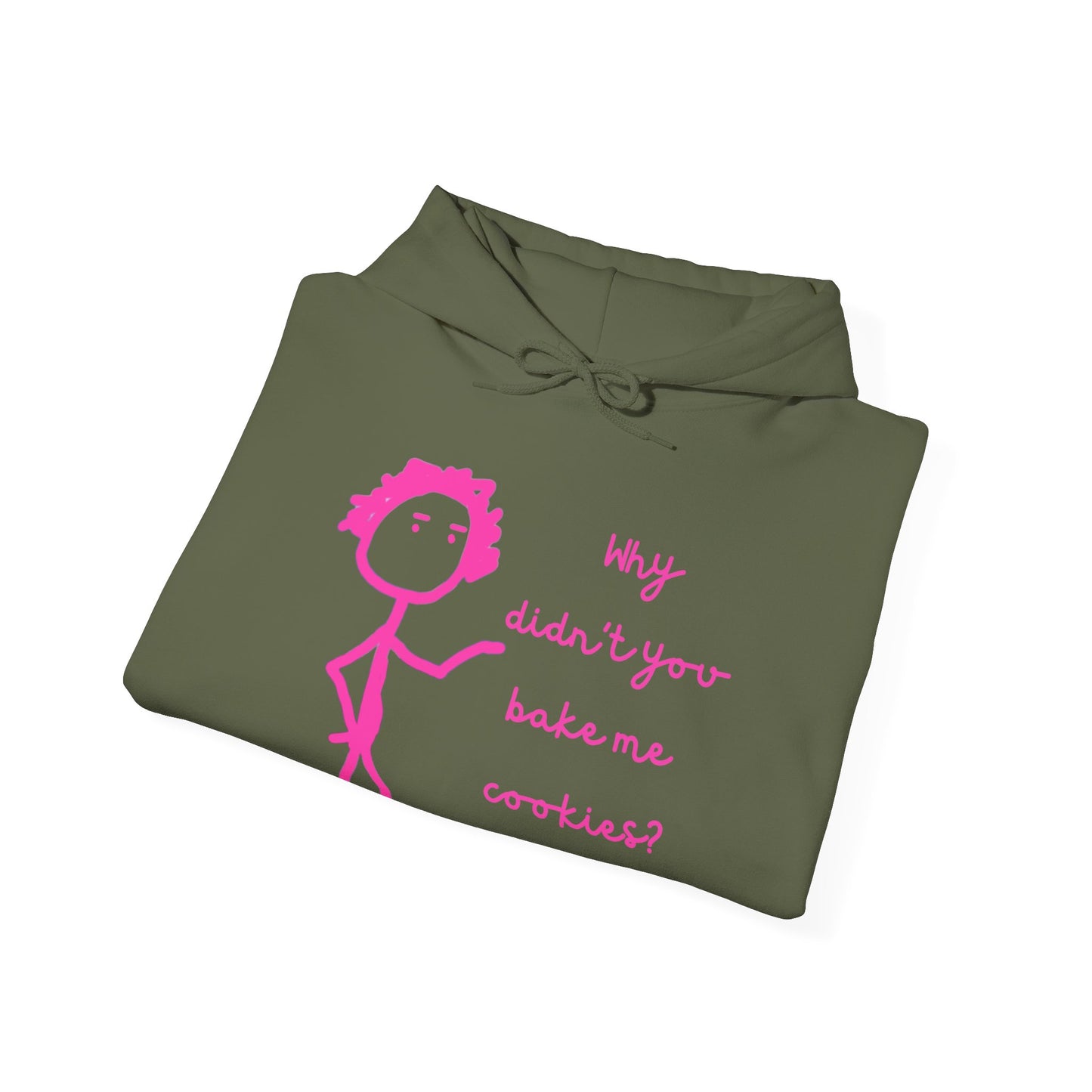 Why Didnt You Bake Me Cookies Unisex Heavy Blend™ Hooded Sweatshirt, funny shirts, hoodie, gift, friends, gender neutral, men, women, youths