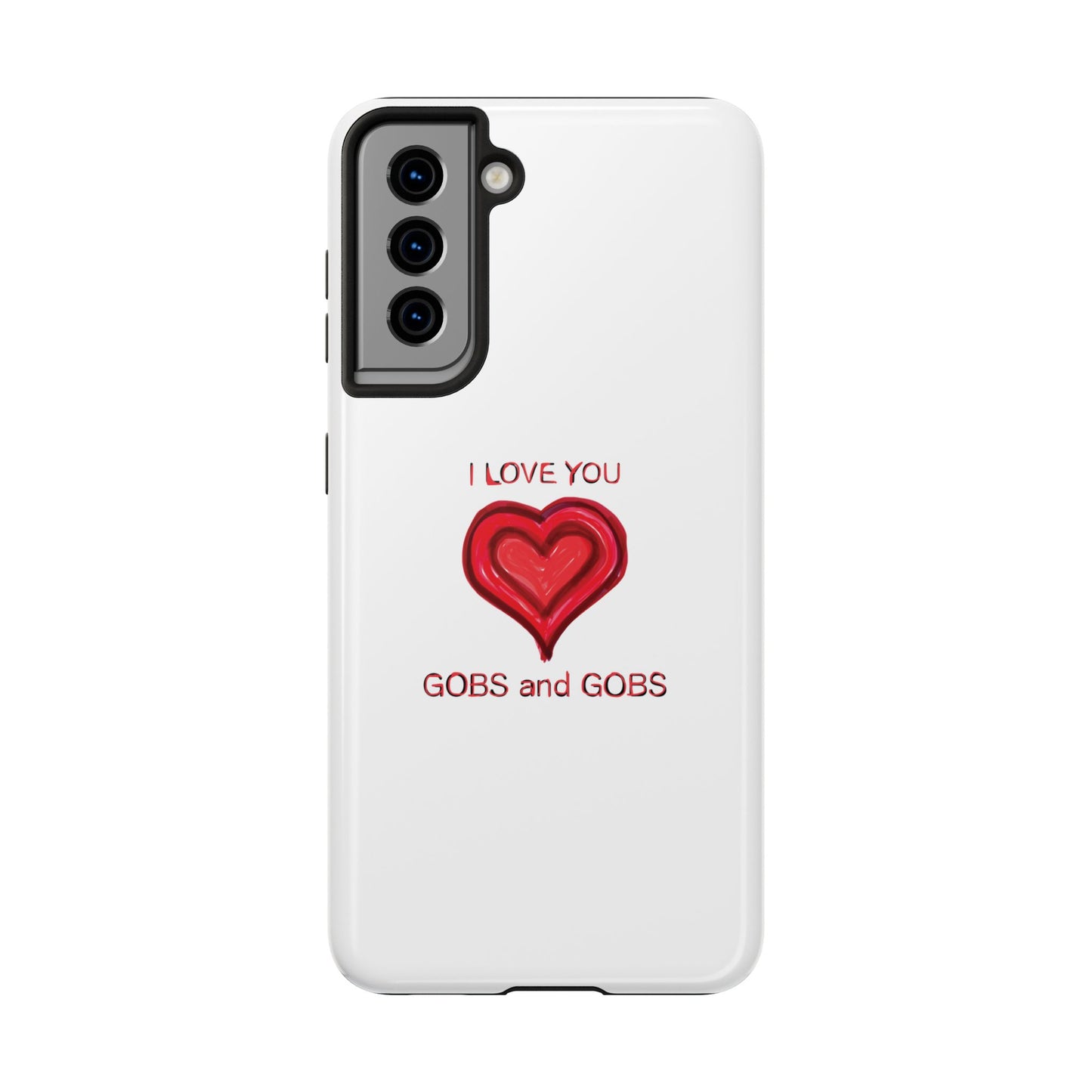 Heartfelt I Love You Gobs and Gobs Tough Phone Cases, iPhone & Samsung Cases, Wireless Charging, Gender Neutral Gifts, Valentines, Christmas
