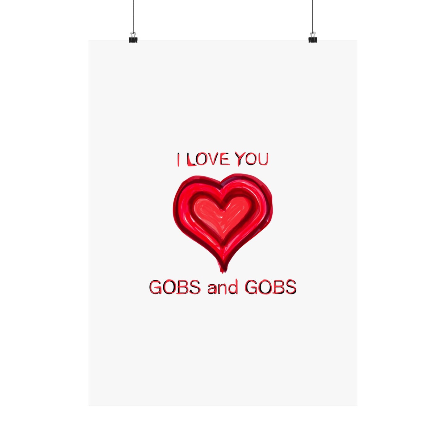 Heart I Love You Gobs and Gobs Matte Vertical Poster Wall Art, Framable Love Print, Romantic Home Decor Gift for Anniversary, Valentine's