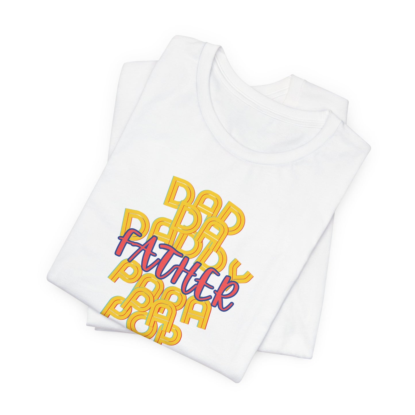 Father Unisex Tee - Dad Da Daddy Pop Pa Papa, Fathers Day Gifts