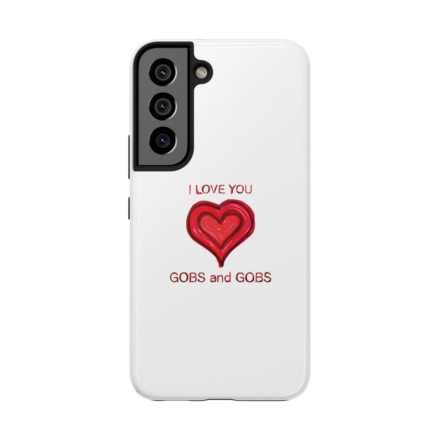 Heartfelt I Love You Gobs and Gobs Tough Phone Cases, iPhone & Samsung Cases, Wireless Charging, Gender Neutral Gifts, Valentines, Christmas