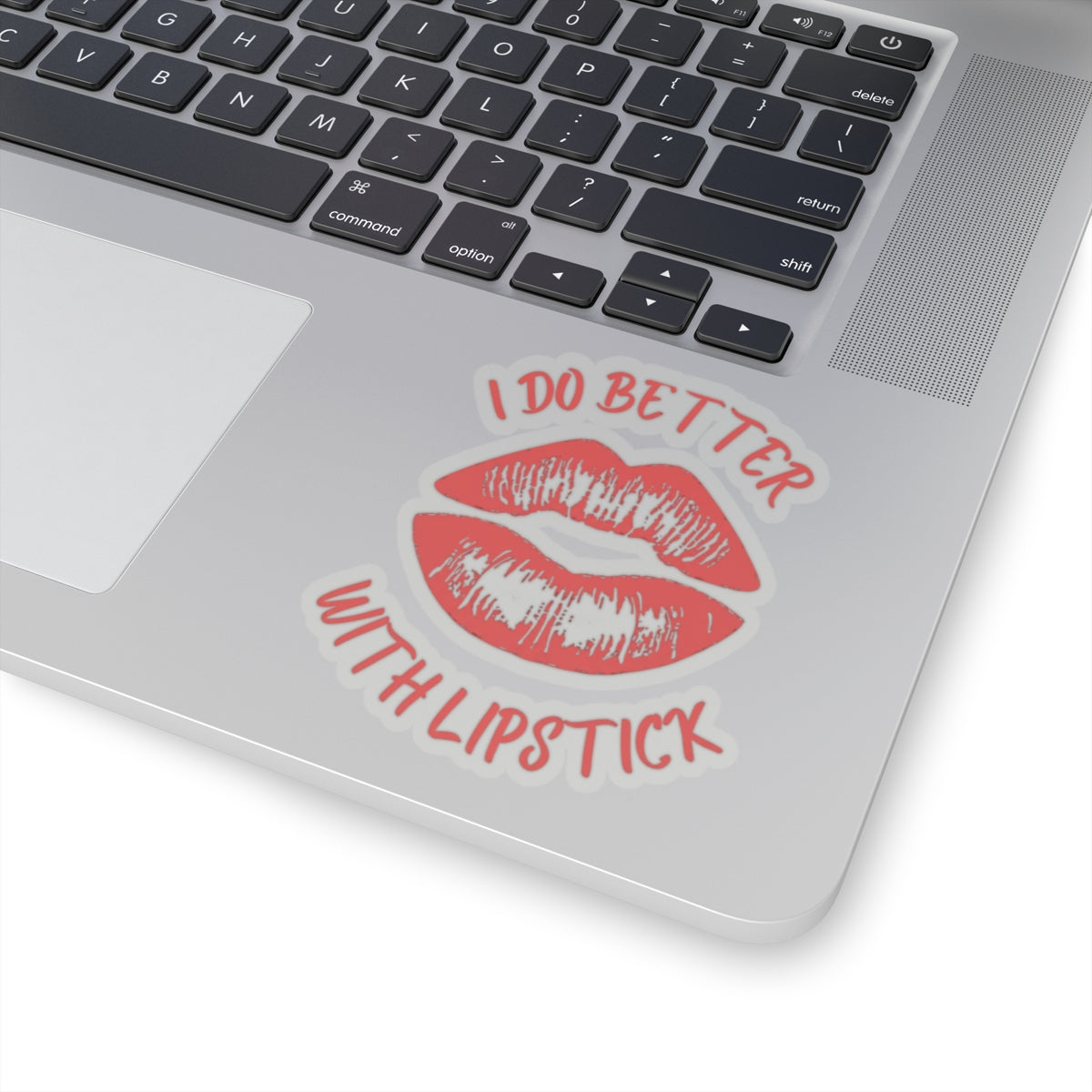 Red "I Do Better With Lipstick" Kiss-Cut Sticker