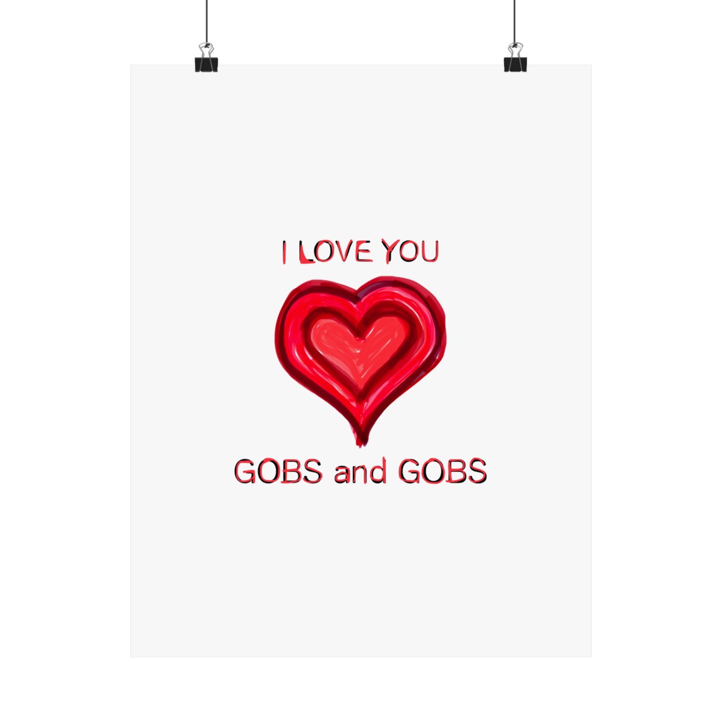 Heart I Love You Gobs and Gobs Matte Vertical Poster Wall Art, Framable Love Print, Romantic Home Decor Gift for Anniversary, Valentine's