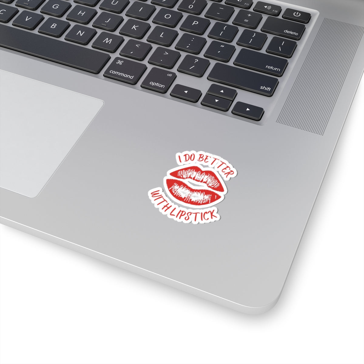 Red "I Do Better With Lipstick" Kiss-Cut Sticker