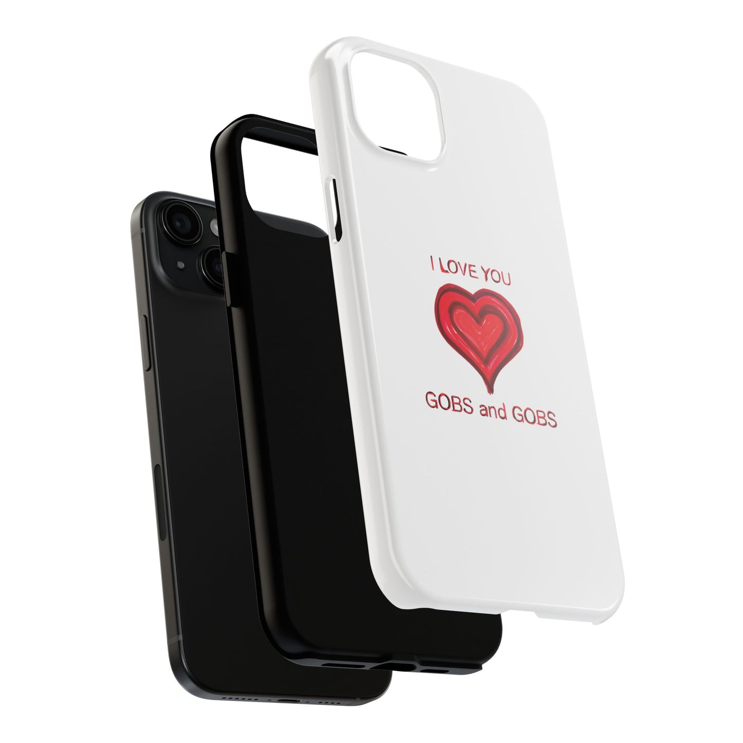 Heartfelt I Love You Gobs and Gobs Tough Phone Cases, iPhone & Samsung Cases, Wireless Charging, Gender Neutral Gifts, Valentines, Christmas