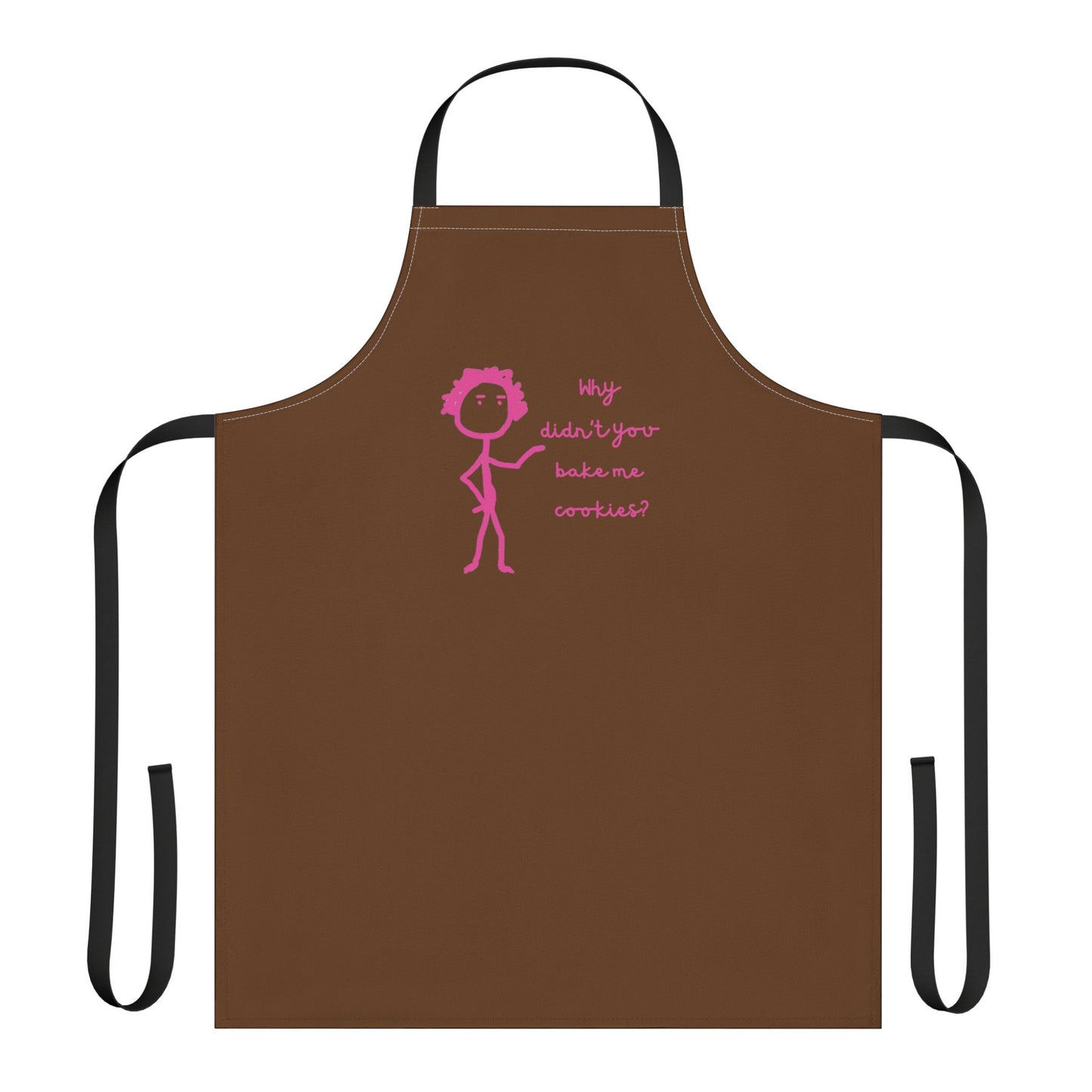 Chefs Apron Why Didn't You Bake Me Cookies Unisex Grilling BBQ Kitchen Gifts