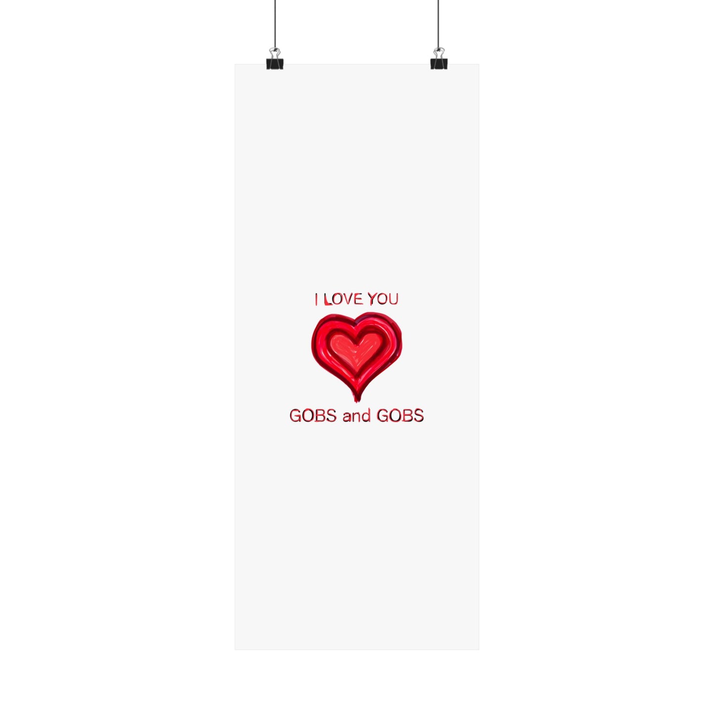 Heart I Love You Gobs and Gobs Matte Vertical Poster Wall Art, Framable Love Print, Romantic Home Decor Gift for Anniversary, Valentine's