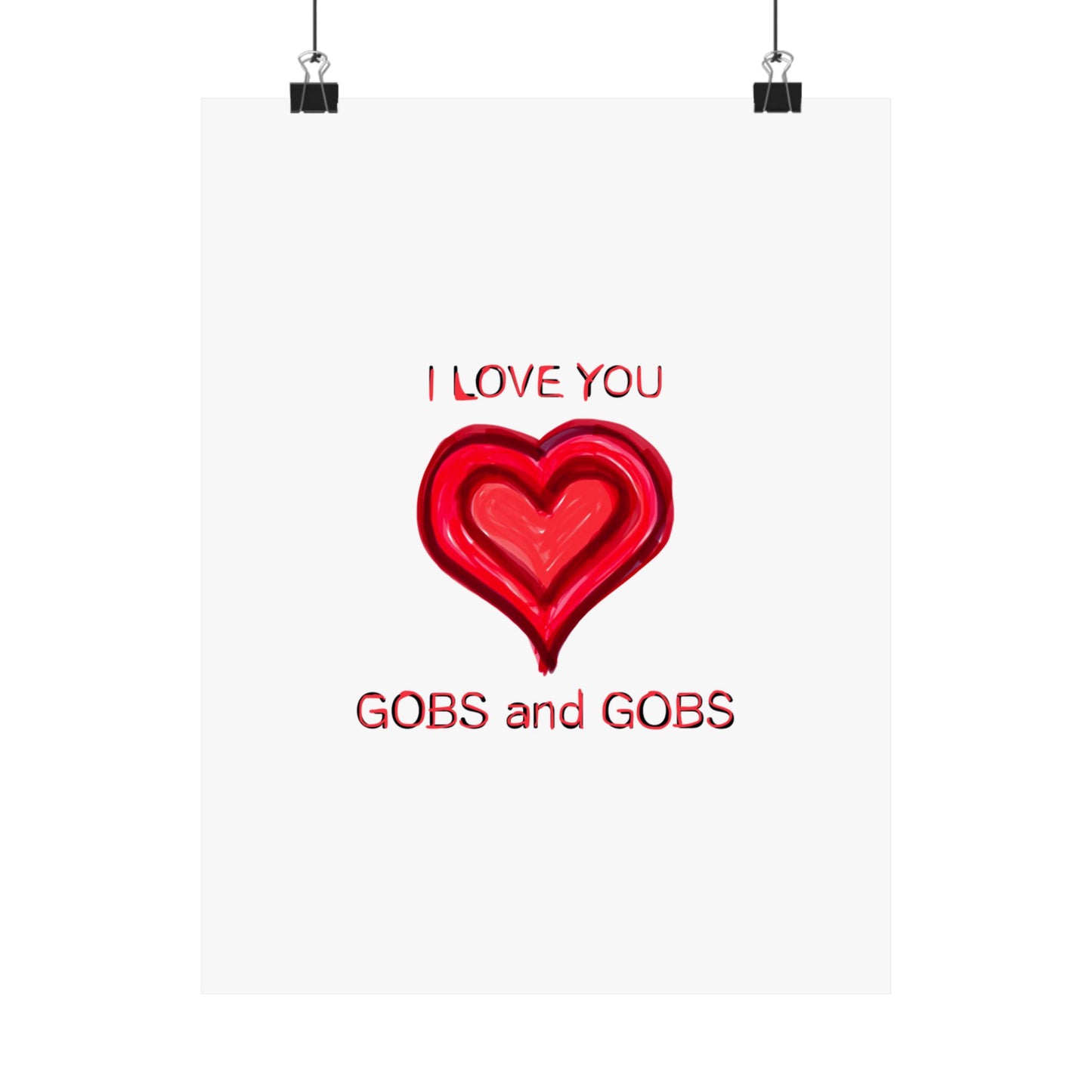 Heart I Love You Gobs and Gobs Matte Vertical Poster Wall Art, Framable Love Print, Romantic Home Decor Gift for Anniversary, Valentine's