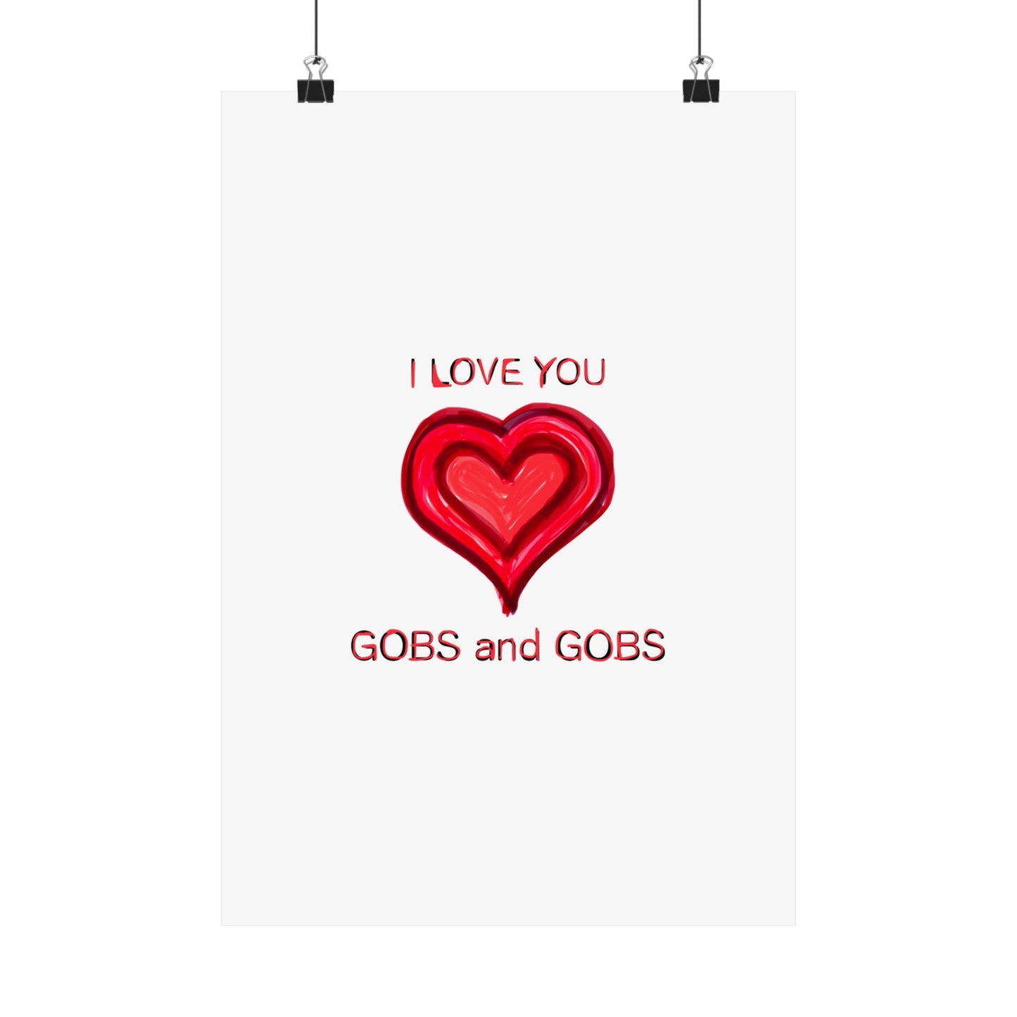 Heart I Love You Gobs and Gobs Matte Vertical Poster Wall Art, Framable Love Print, Romantic Home Decor Gift for Anniversary, Valentine's