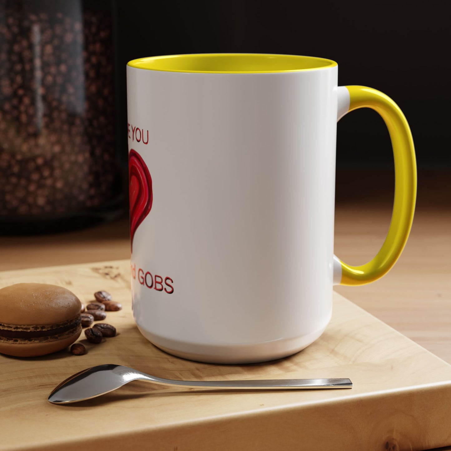 Coffee Mug - Heart I Love You Gobs and Gobs - Romantic Valentine's Day Tea Cup - Family Love