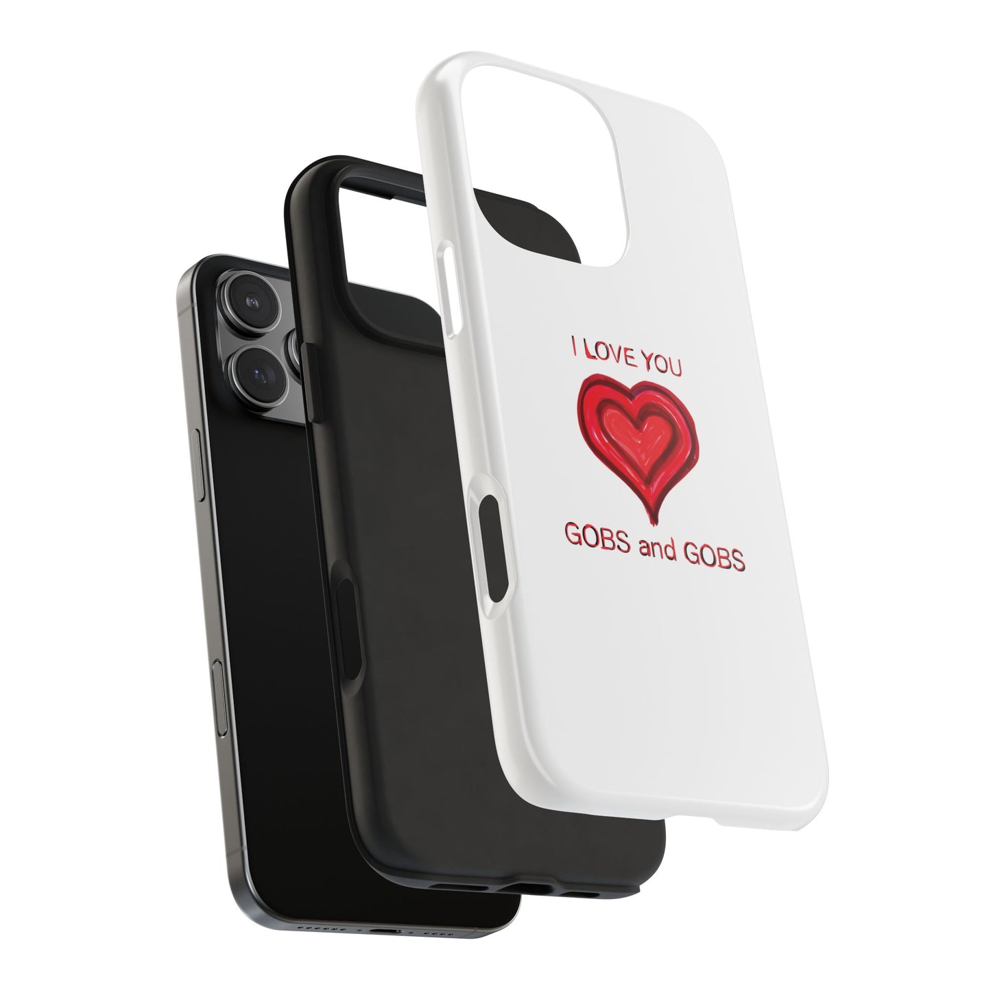 Heartfelt I Love You Gobs and Gobs Tough Phone Cases, iPhone & Samsung Cases, Wireless Charging, Gender Neutral Gifts, Valentines, Christmas