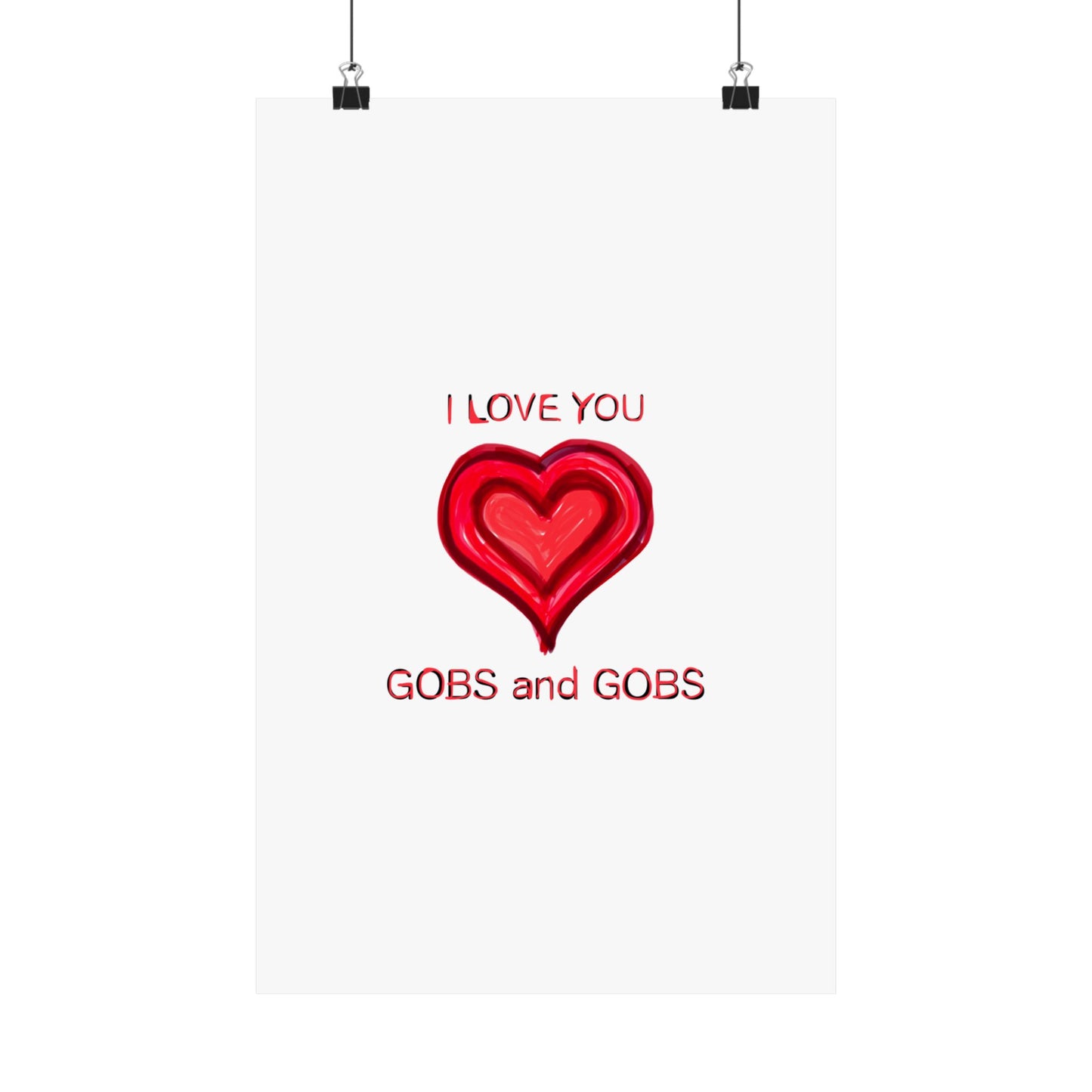Heart I Love You Gobs and Gobs Matte Vertical Poster Wall Art, Framable Love Print, Romantic Home Decor Gift for Anniversary, Valentine's