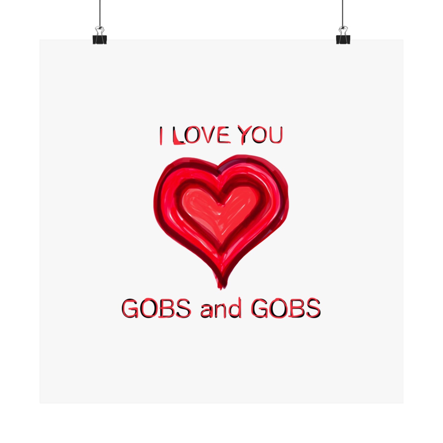 Heart I Love You Gobs and Gobs Matte Vertical Poster Wall Art, Framable Love Print, Romantic Home Decor Gift for Anniversary, Valentine's