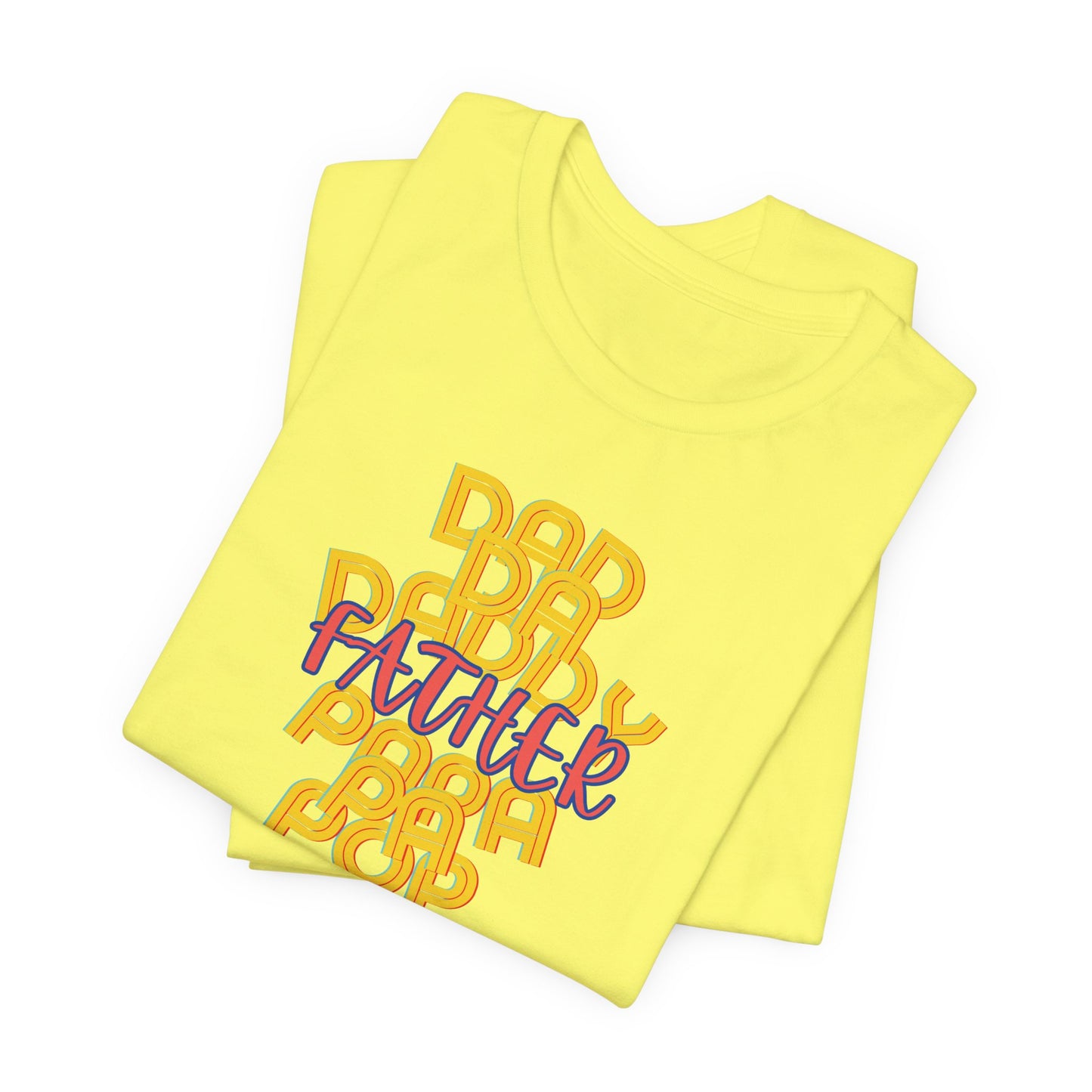 Father Unisex Tee - Dad Da Daddy Pop Pa Papa, Fathers Day Gifts