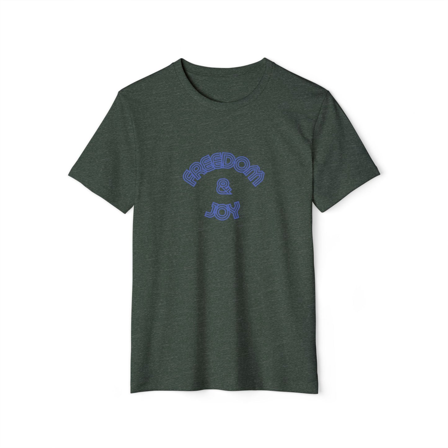 Freedom and Joy Unisex Recycled T-Shirt, Eco-Friendly Tee, Sustainable Clothing, Happy Graphic Shirt, Gender Neutral Fashion